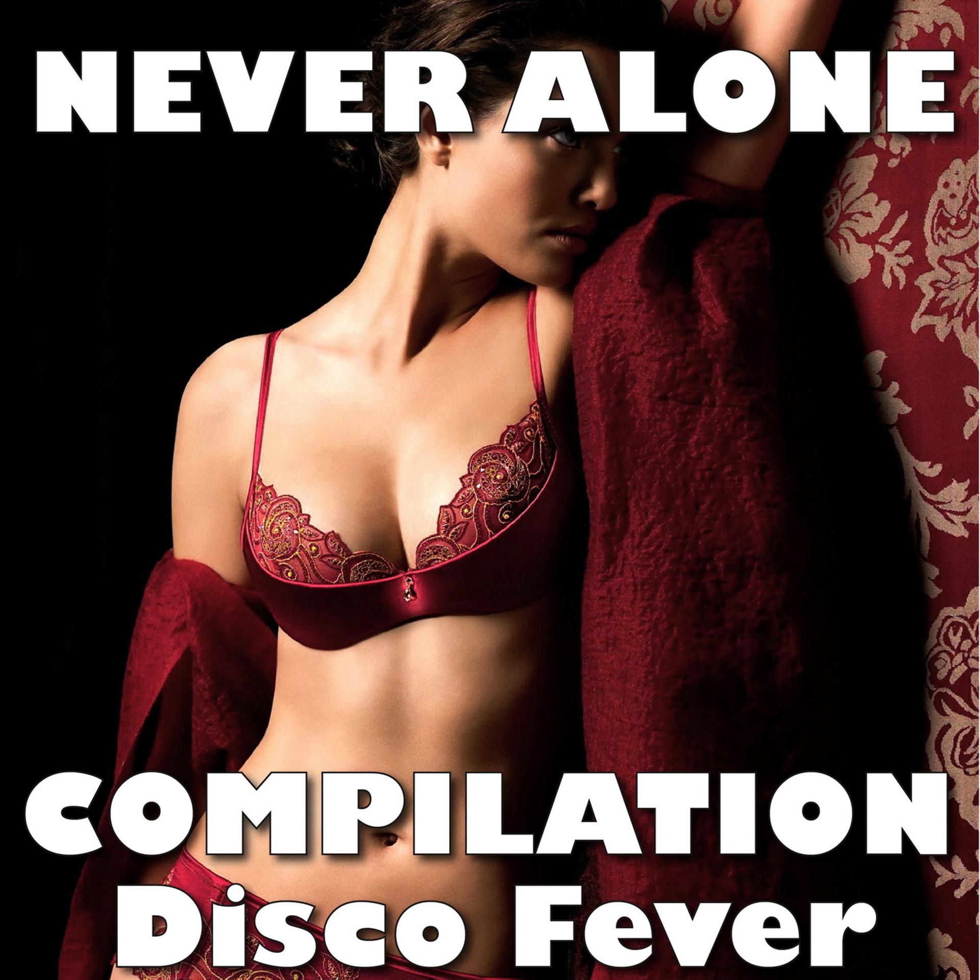 Постер альбома Never Alone Compilation