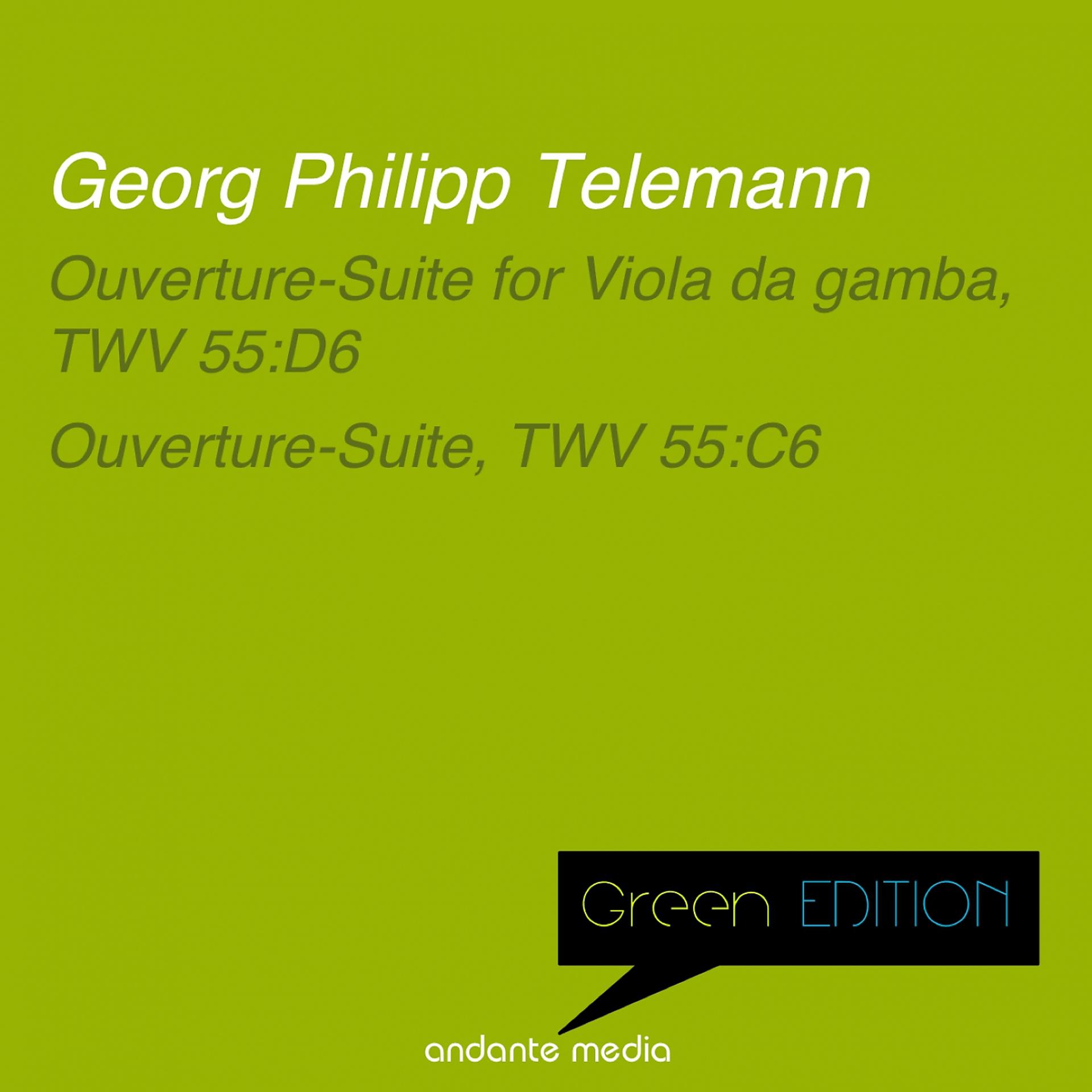 Постер альбома Green Edition - Telemann: Ouverture-Suite for Viola da gamba, TWV 55:D6 & Ouverture-Suite, TWV 55:C6
