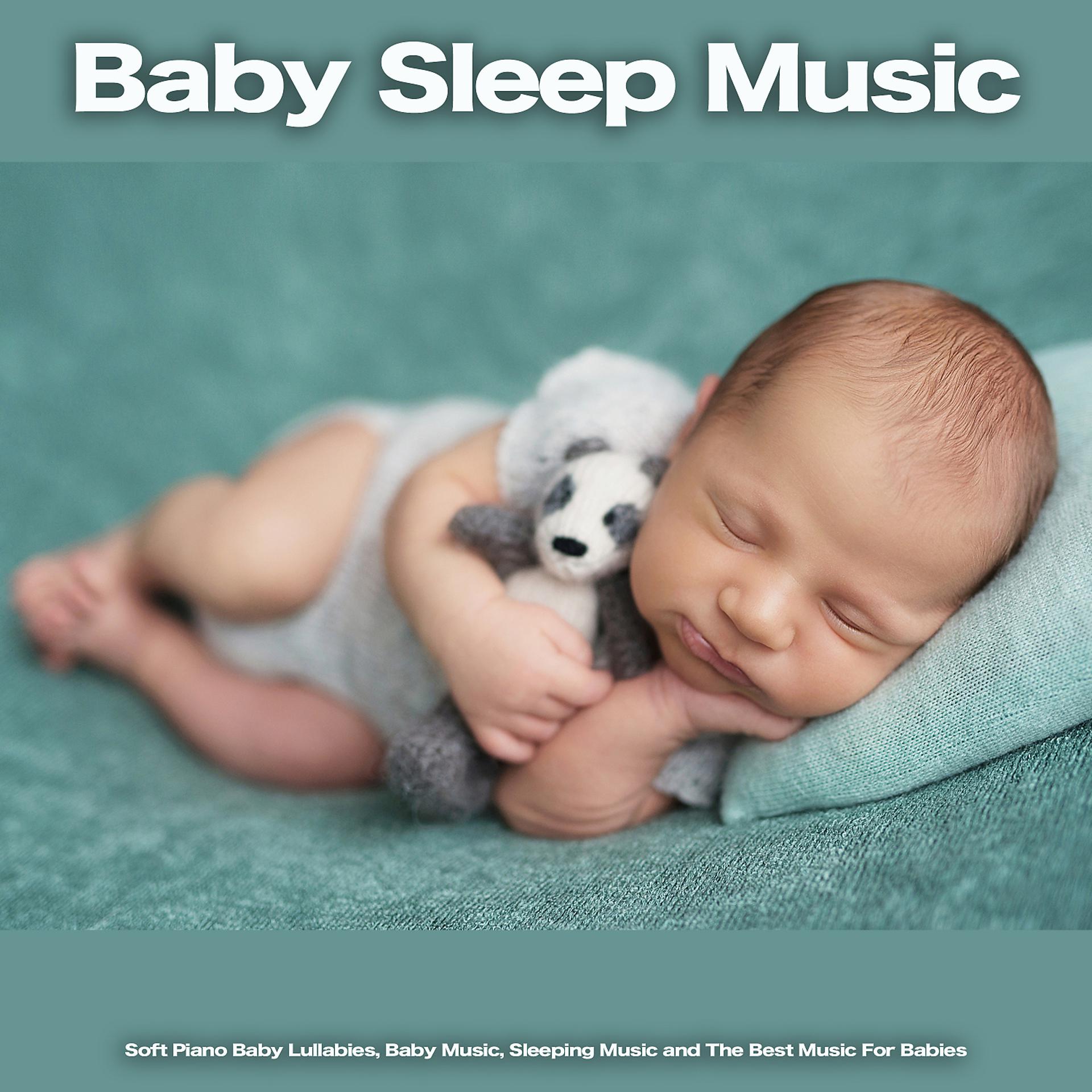 Постер альбома Baby Sleep Music: Soft Piano Baby Lullabies, Baby Music, Sleeping Music and The Best Music For Babies