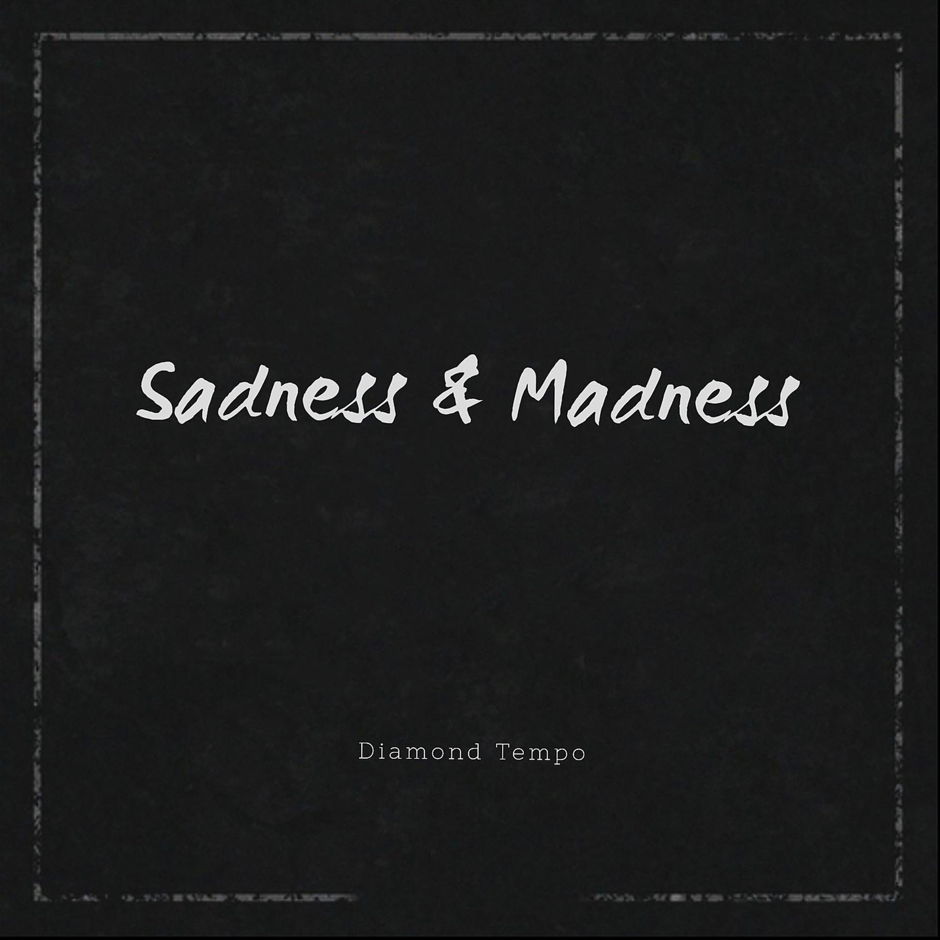 Постер альбома Sadness & Madness