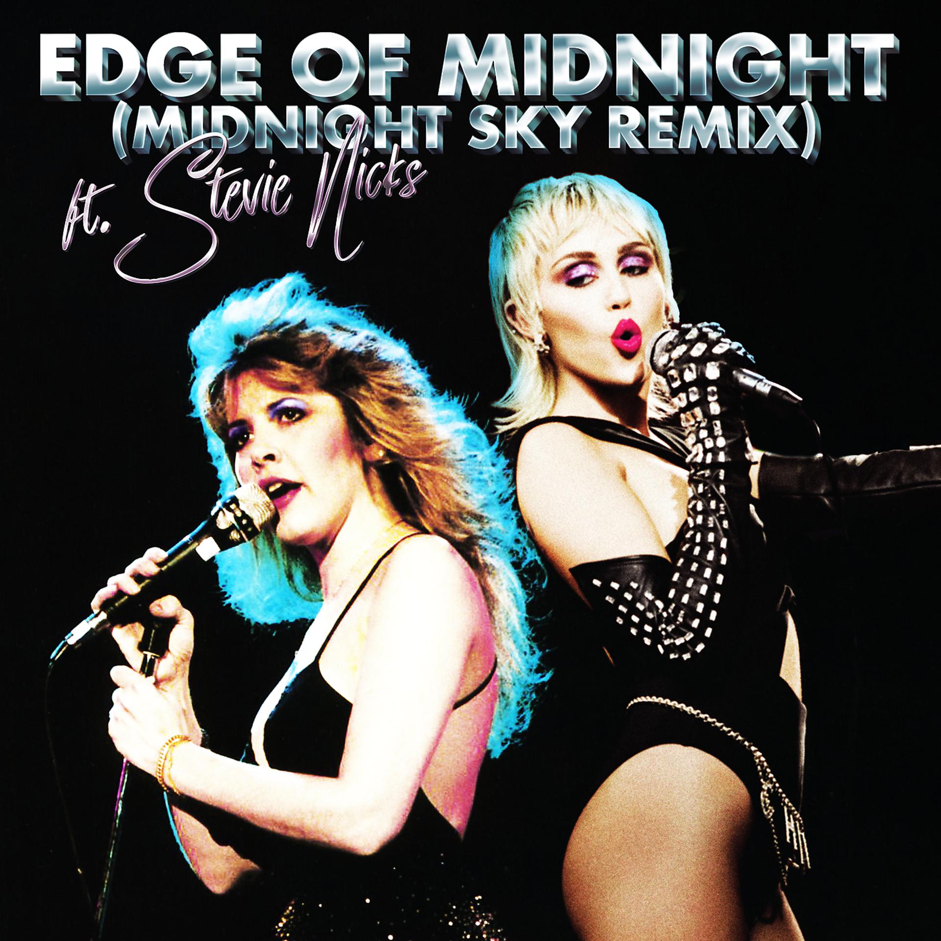 Постер к треку Miley Cyrus, Stevie Nicks - Edge of Midnight (Midnight Sky Remix)