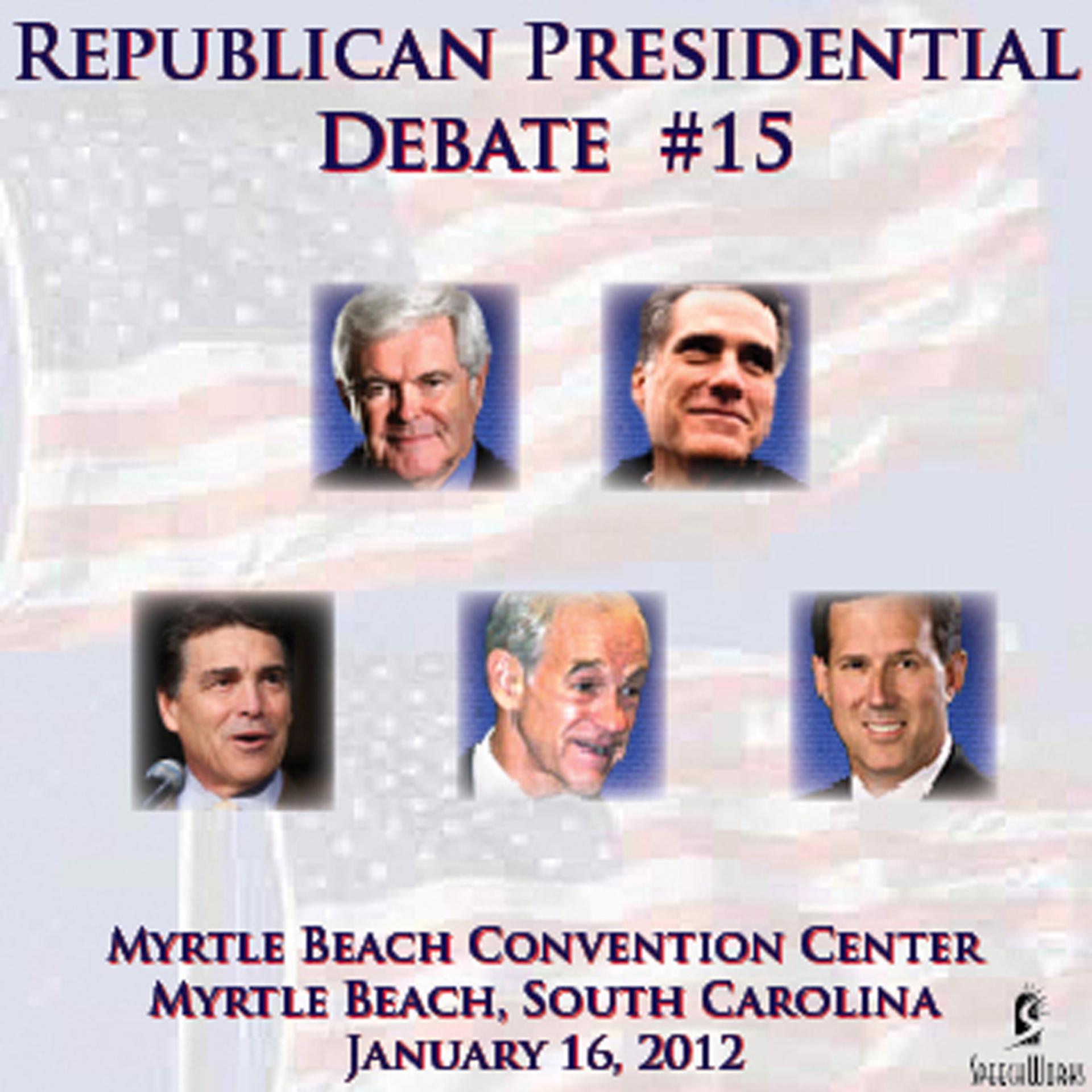 Постер альбома Republican Presidential Debate #15 - Myrtle Beach Convention Center, Myrtle Beach, SC - January 16, 2012