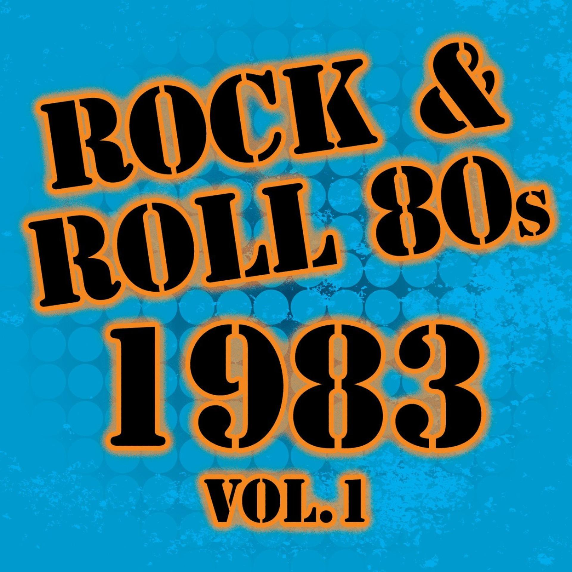 Постер альбома Rock & Roll 80s -1983 Vol.1