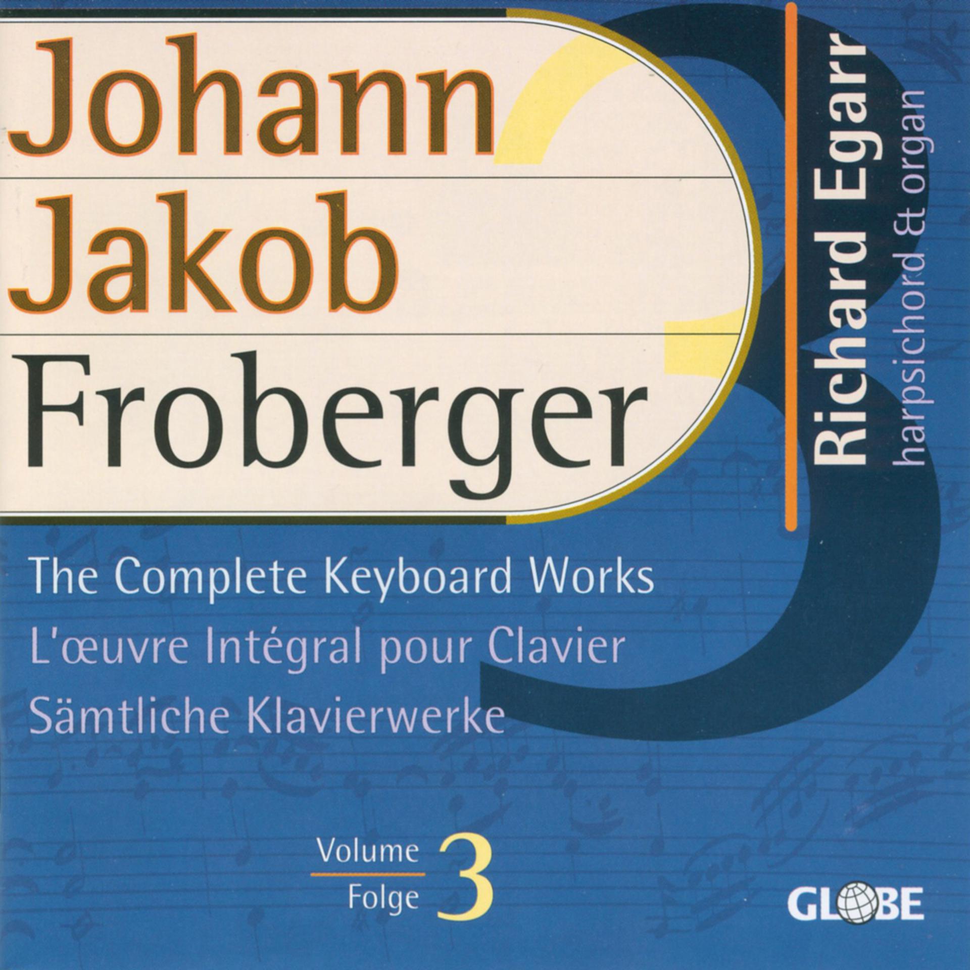 Постер альбома Froberger: The Complete Keyboard Works, Vol. 3