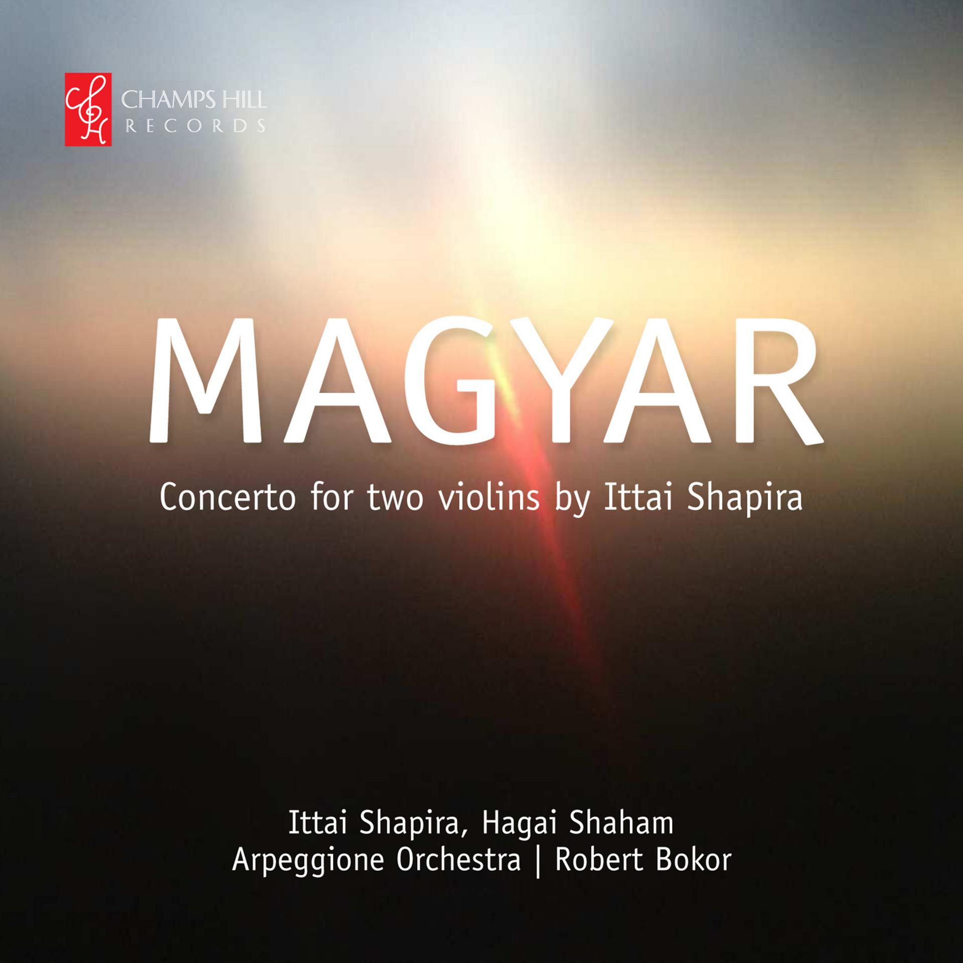 Постер альбома Ittai Shapira: "Magyar" Concerto for Two Violins