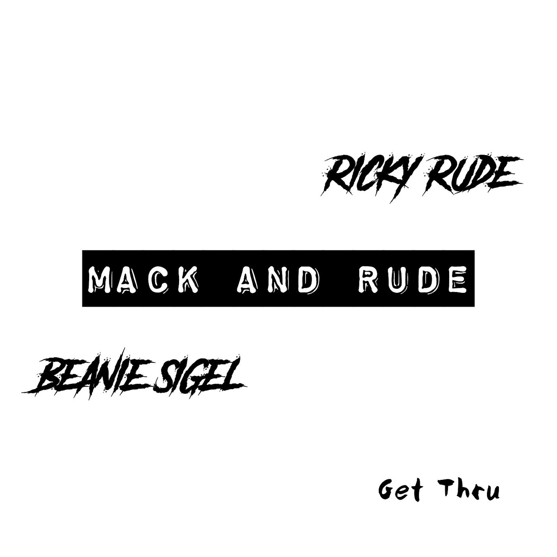 Постер альбома Get Thru (Mack and Rude)