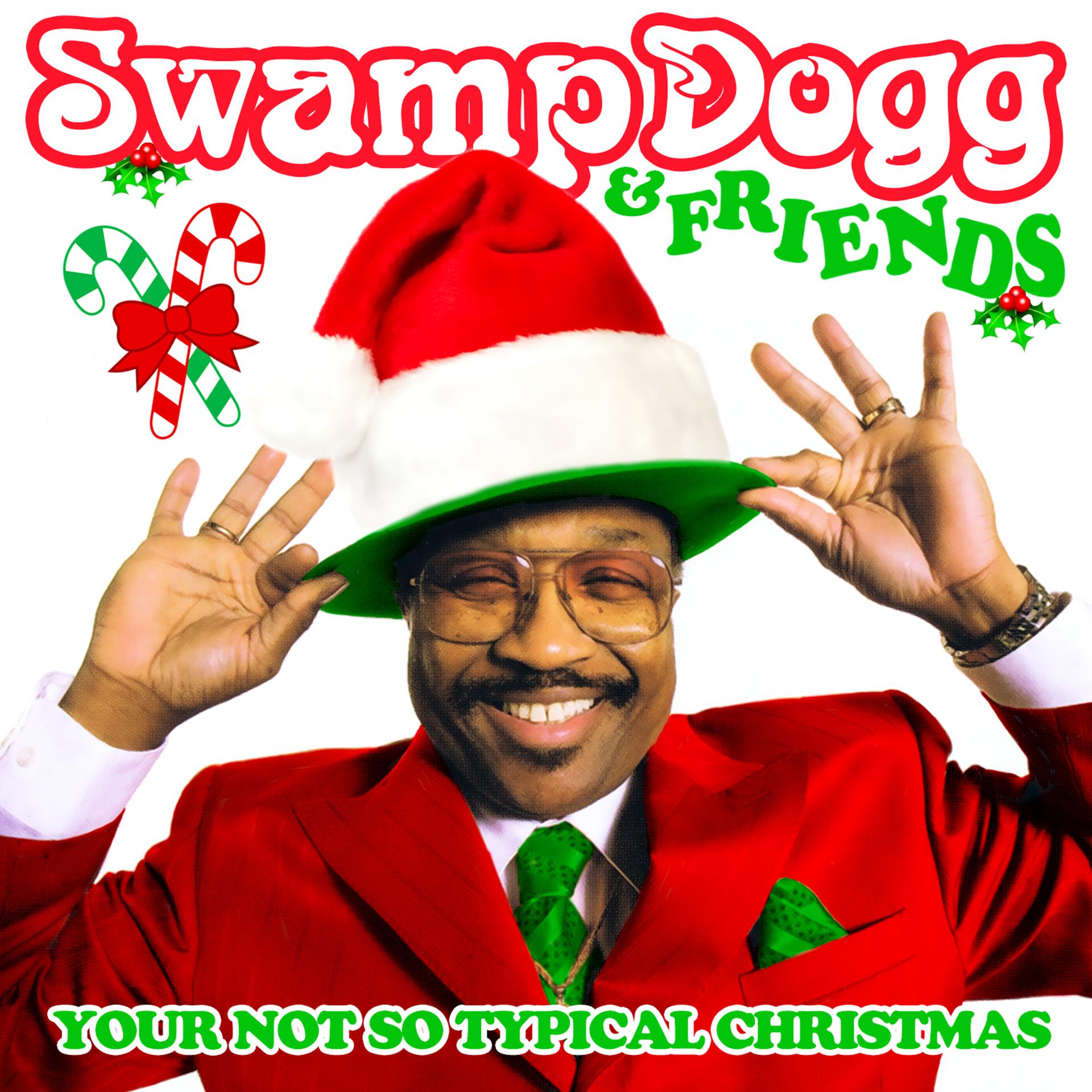 Постер альбома Swamp Dogg & Friends: Your Not so Typical Christmas