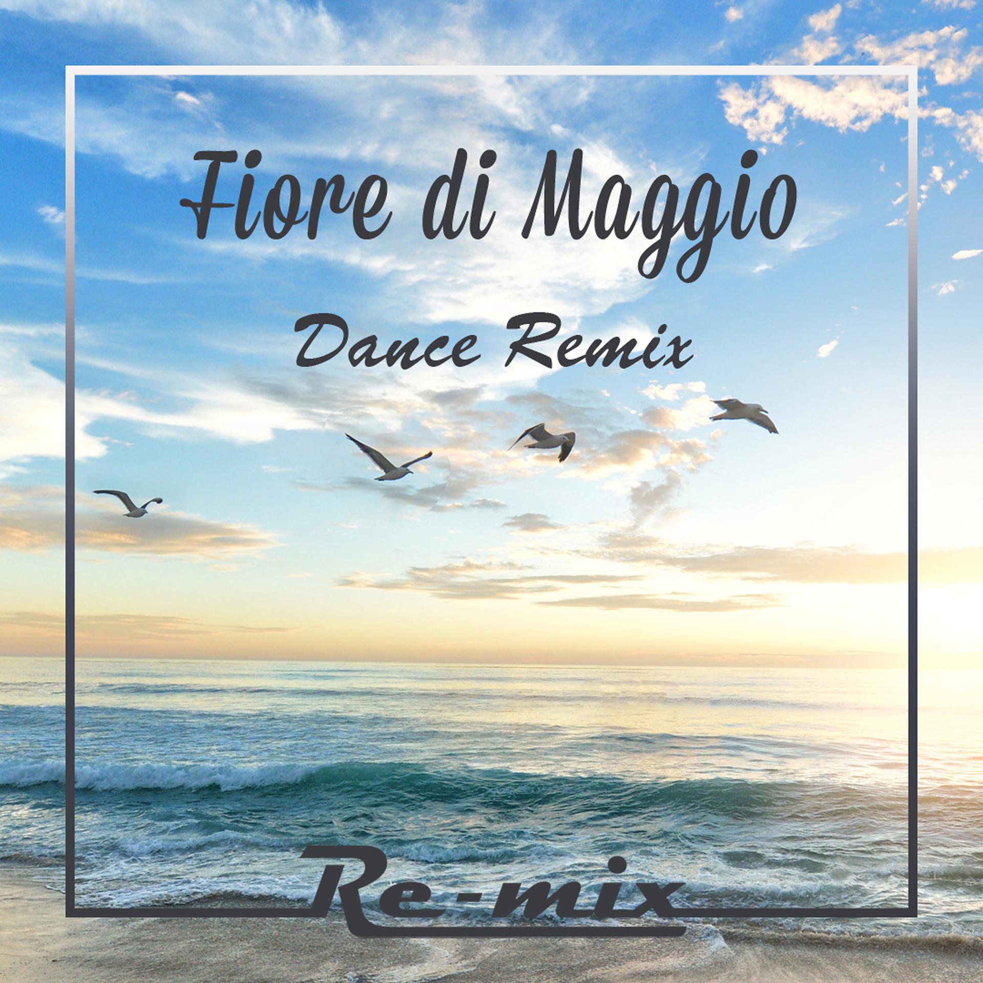 Постер альбома Fiore di Maggio (Dance Remix)