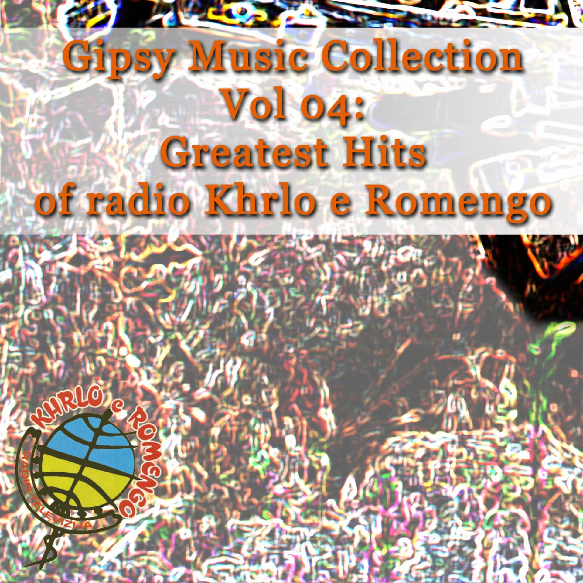 Постер альбома Gipsy Music Collection Vol. 04: Greates Hits, Live In Studio RTV Khrlo e Romengo