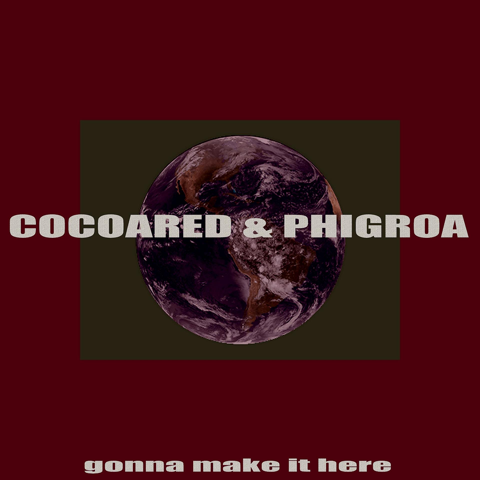 Постер альбома Gonna Make It Here (feat. Phigroa)
