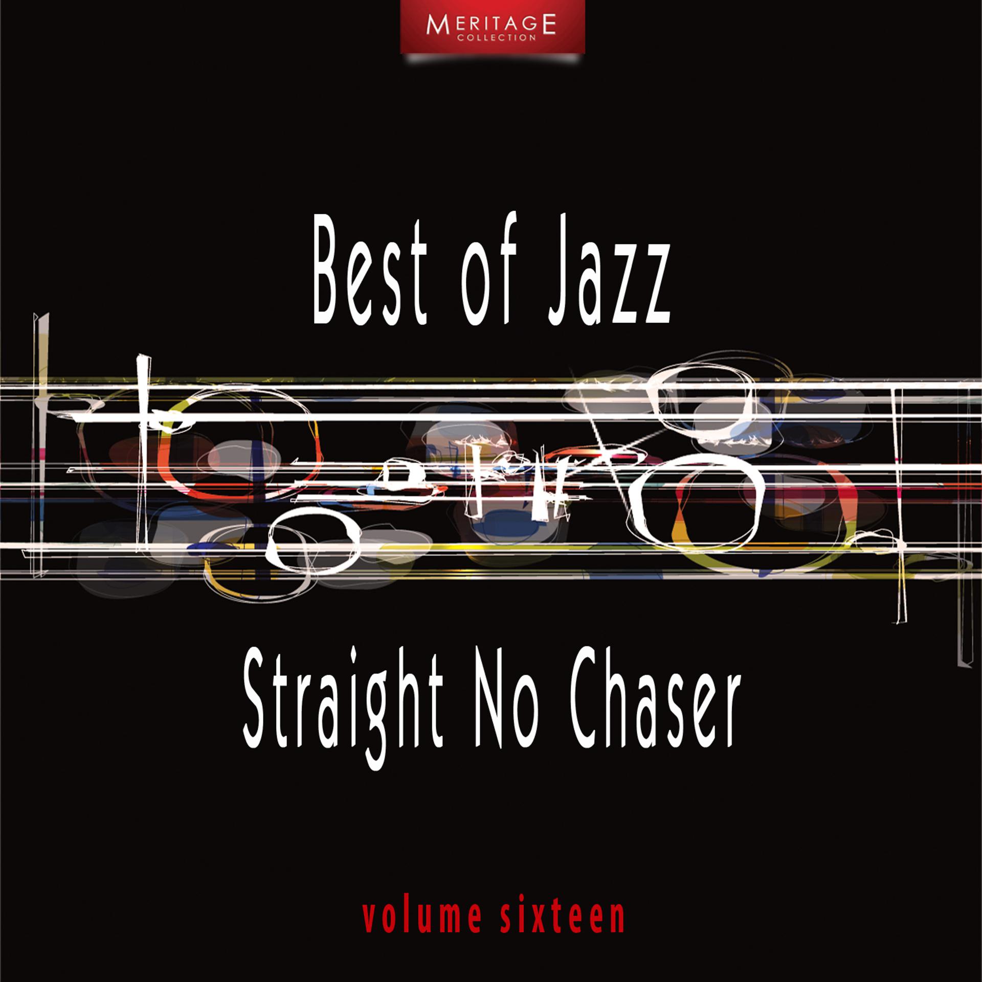Постер альбома Meritage Best of Jazz: Straight No Chaser, Vol. 16