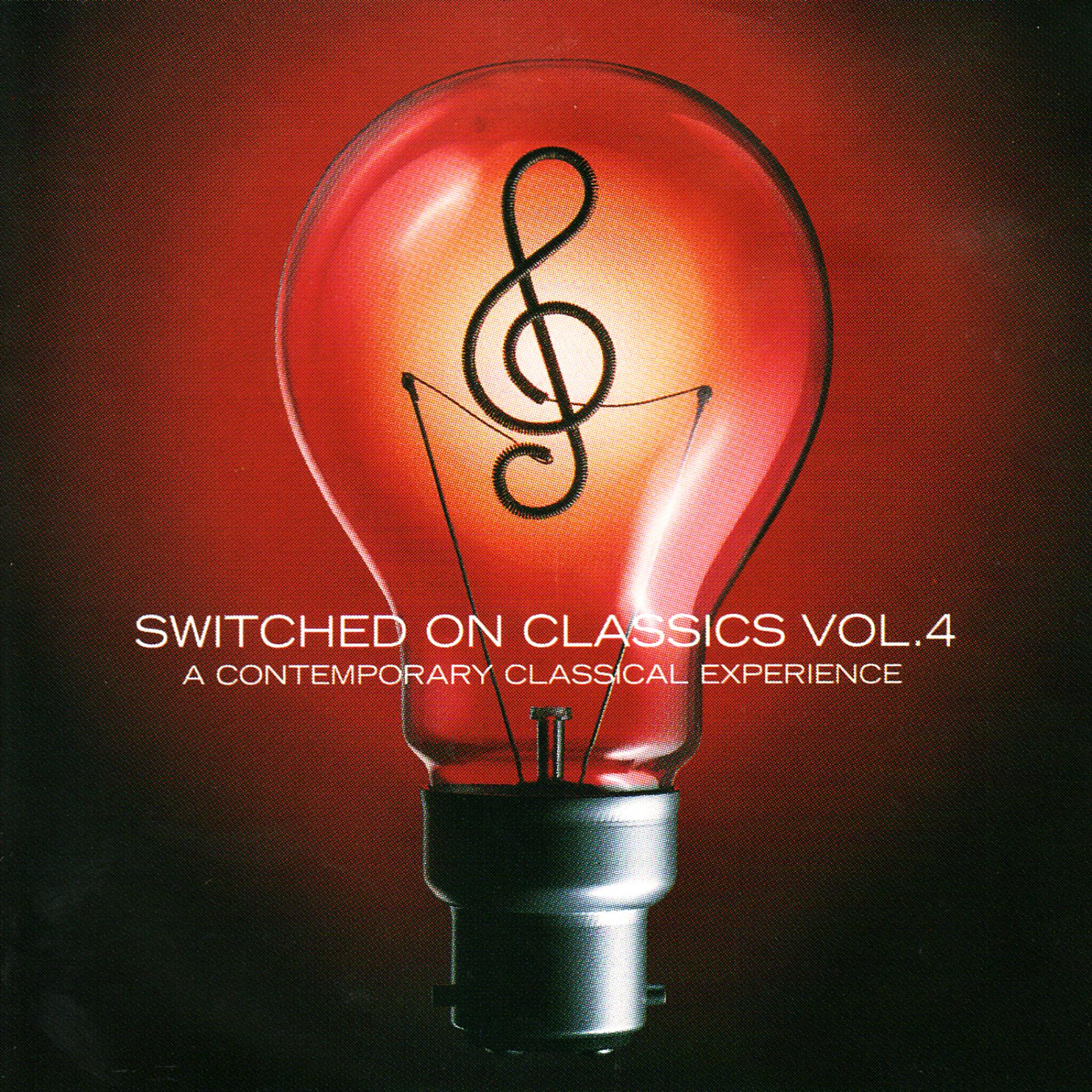 Постер альбома Switched On Classics Vol. 4 - A Contemporary Classical Experience