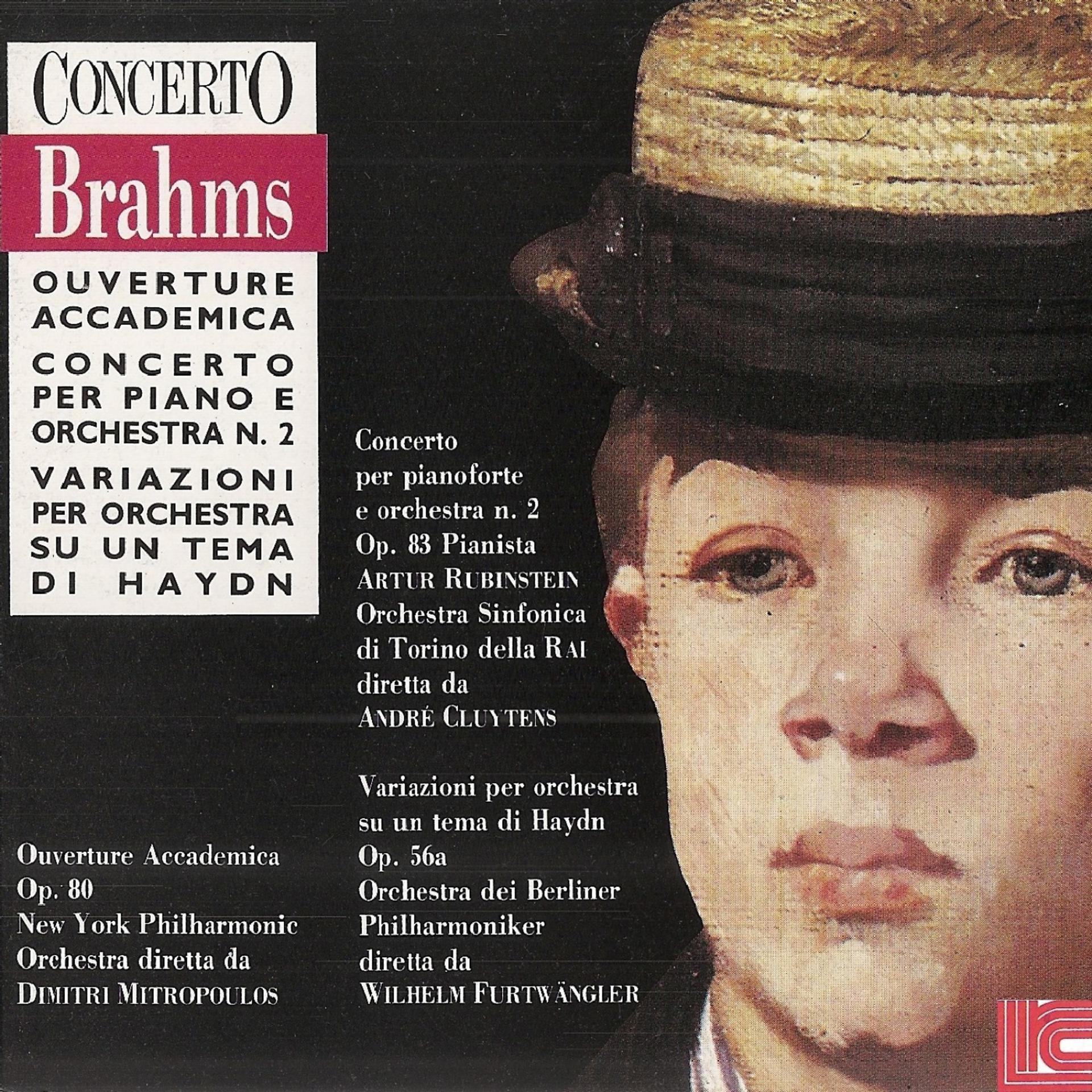 Постер альбома Brahms: Overture Accademica, Concerto No. 2, Variazioni per Orchestra Su Un Tema di Haydn
