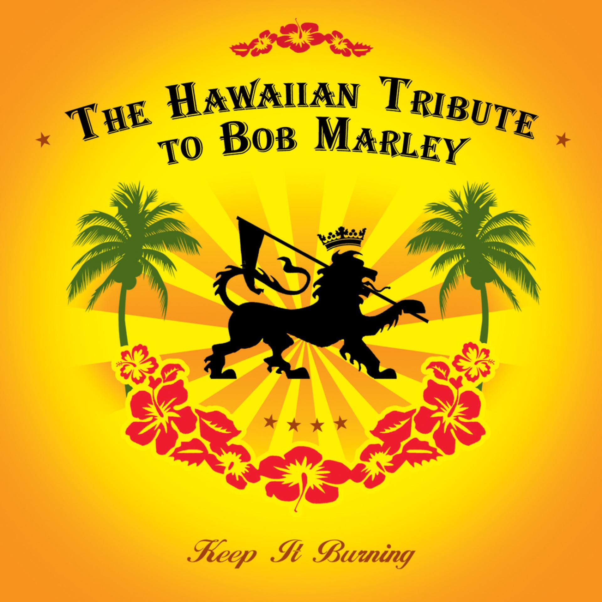 Постер альбома The Hawaiian Tribute To Bob Marley: Keep It Burning