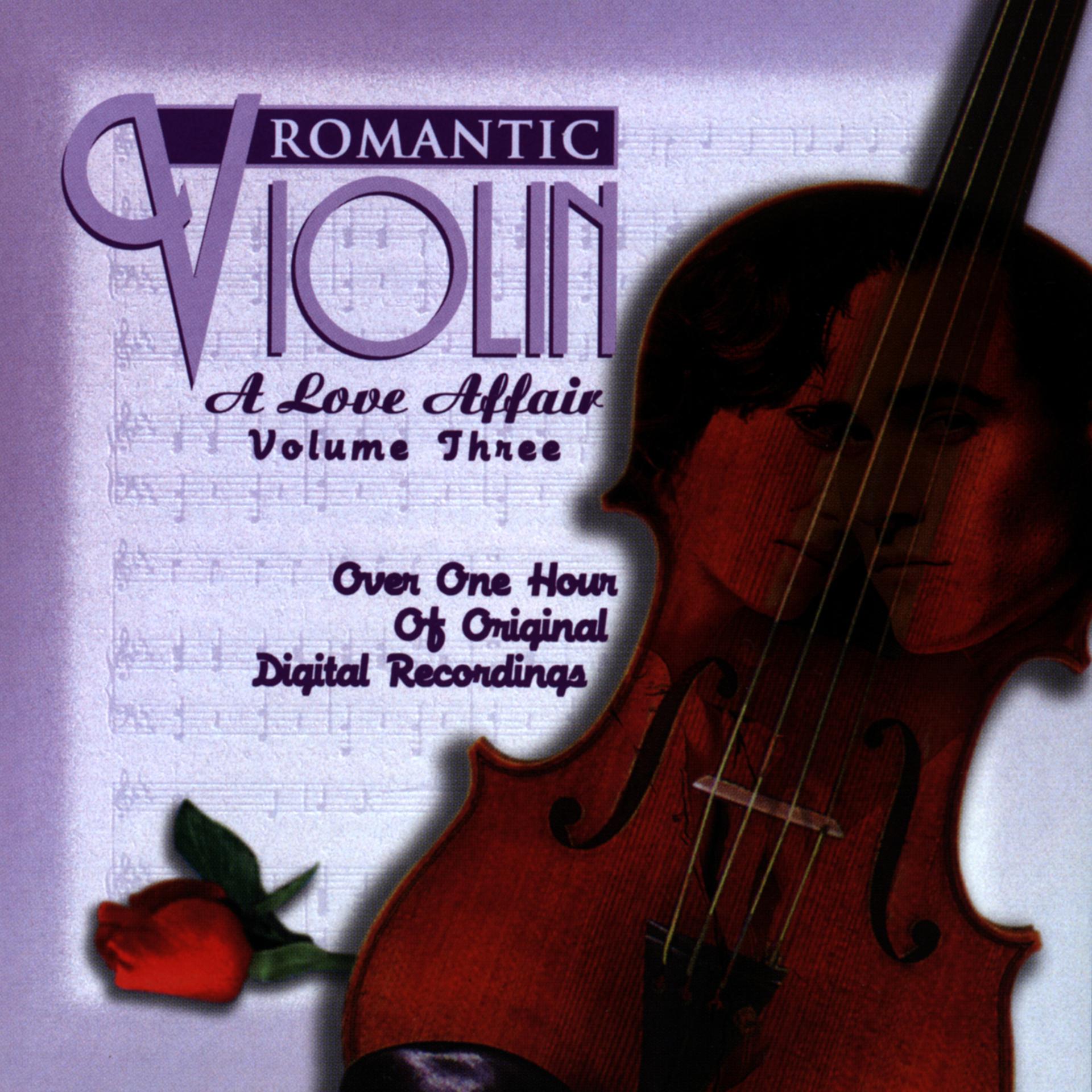 Постер альбома Romantic Violin: A Love Affair (Vol. 3)