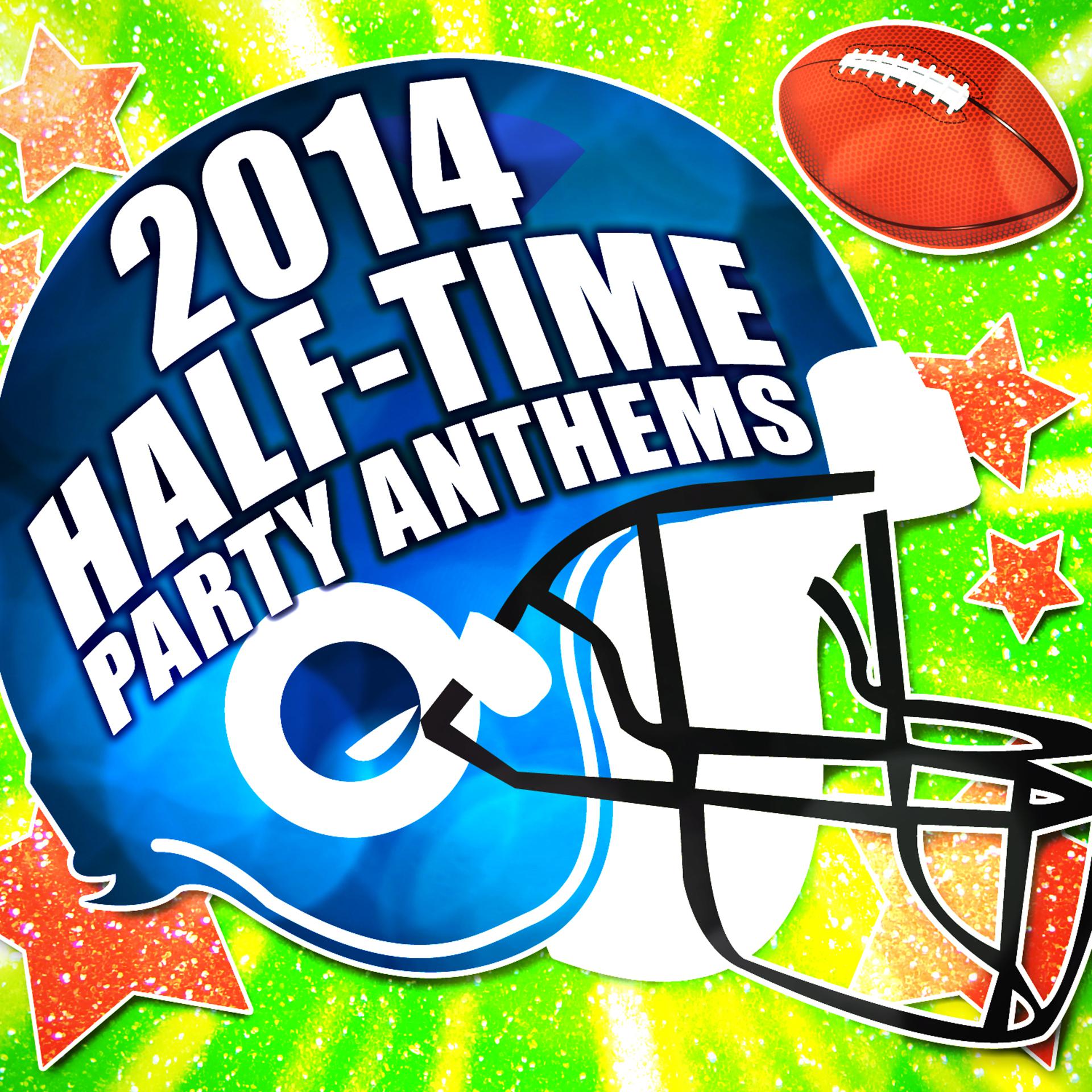 Постер альбома 2014 Half-Time Party Anthems