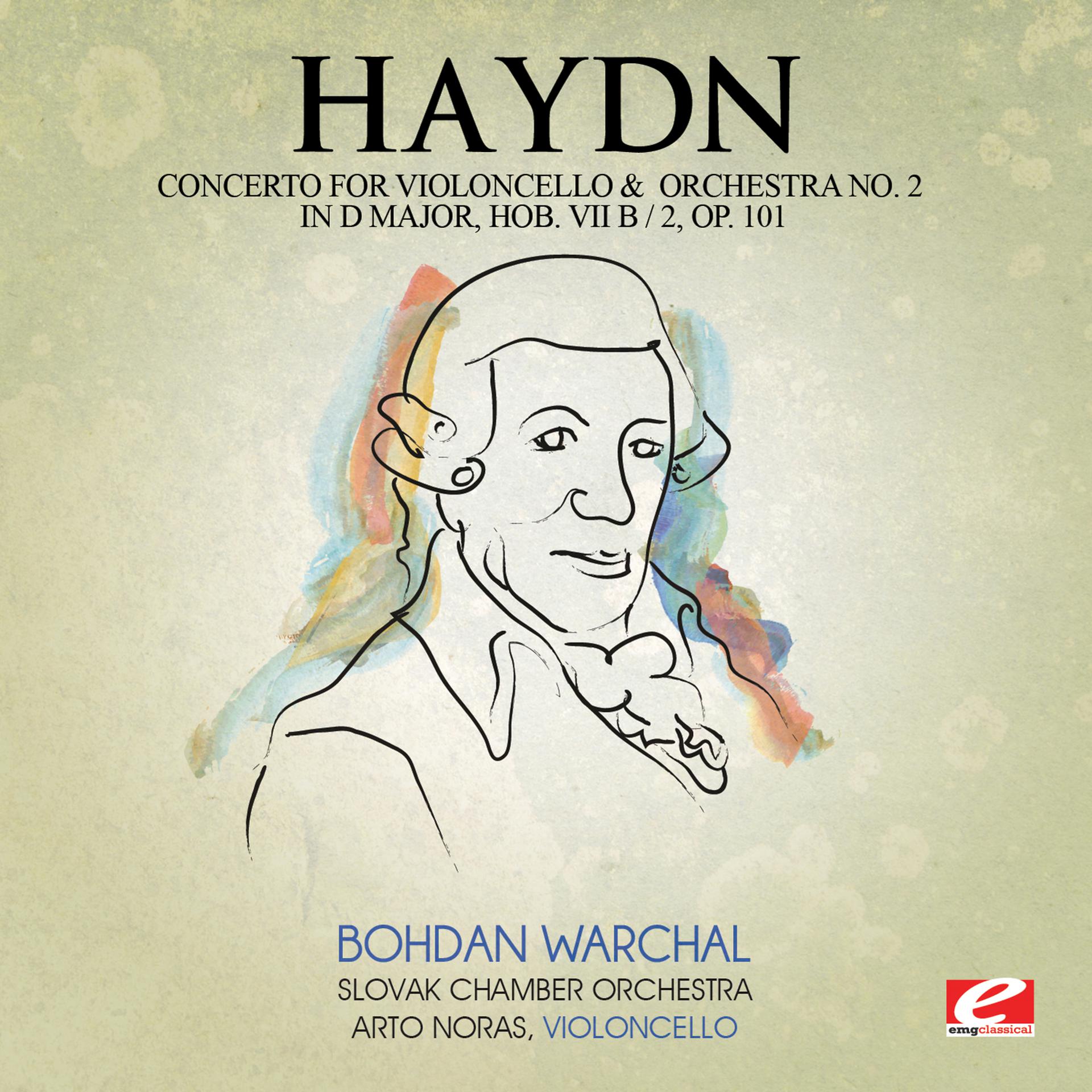 Постер альбома Haydn: Concerto for Violoncello and Orchestra No. 2 in D Major, Hob. VIIb: 2, Op. 101 (Digitally Remastered)
