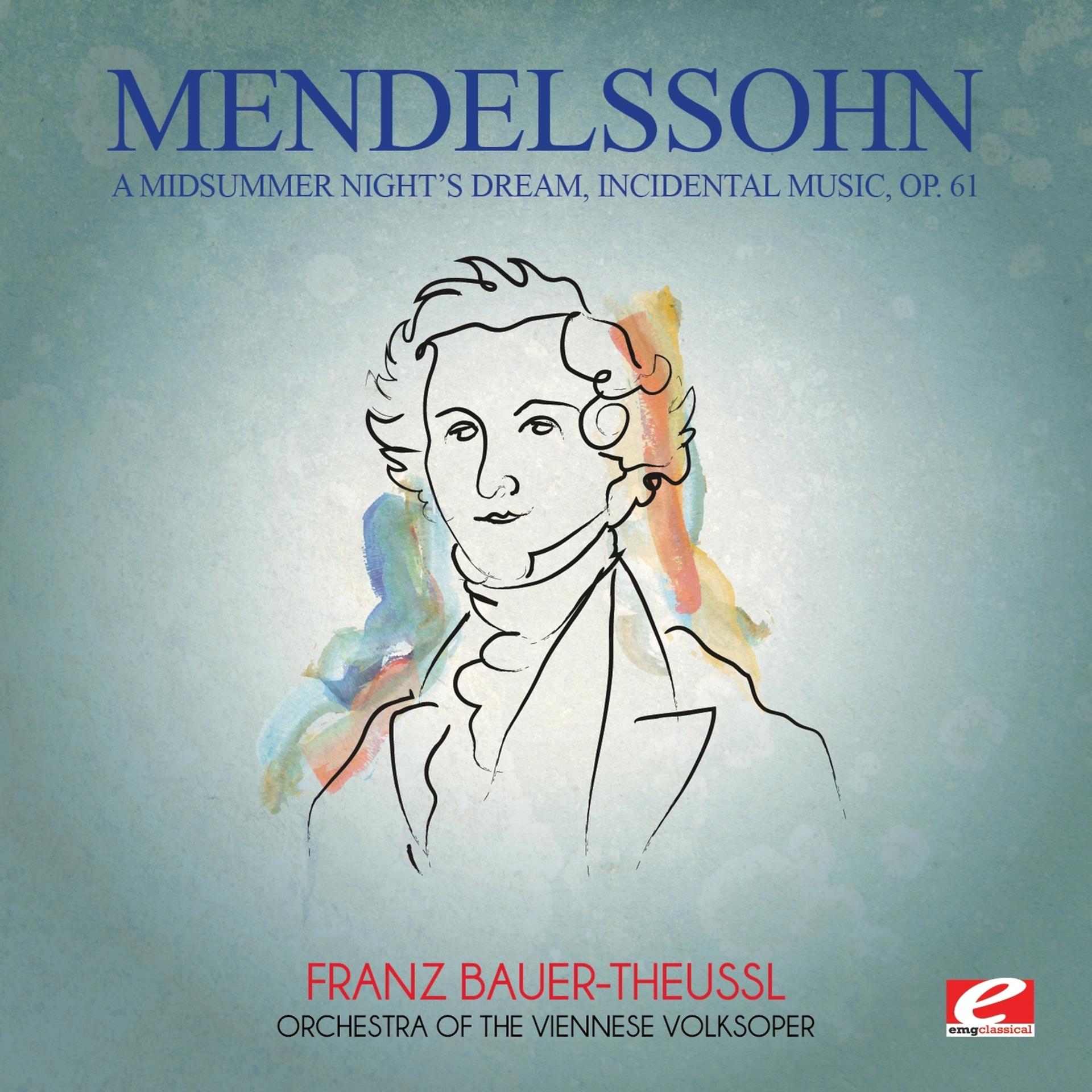 Постер альбома Mendelssohn: A Midsummer Night's Dream, Incidental Music, Op. 61 (Digitally Remastered)