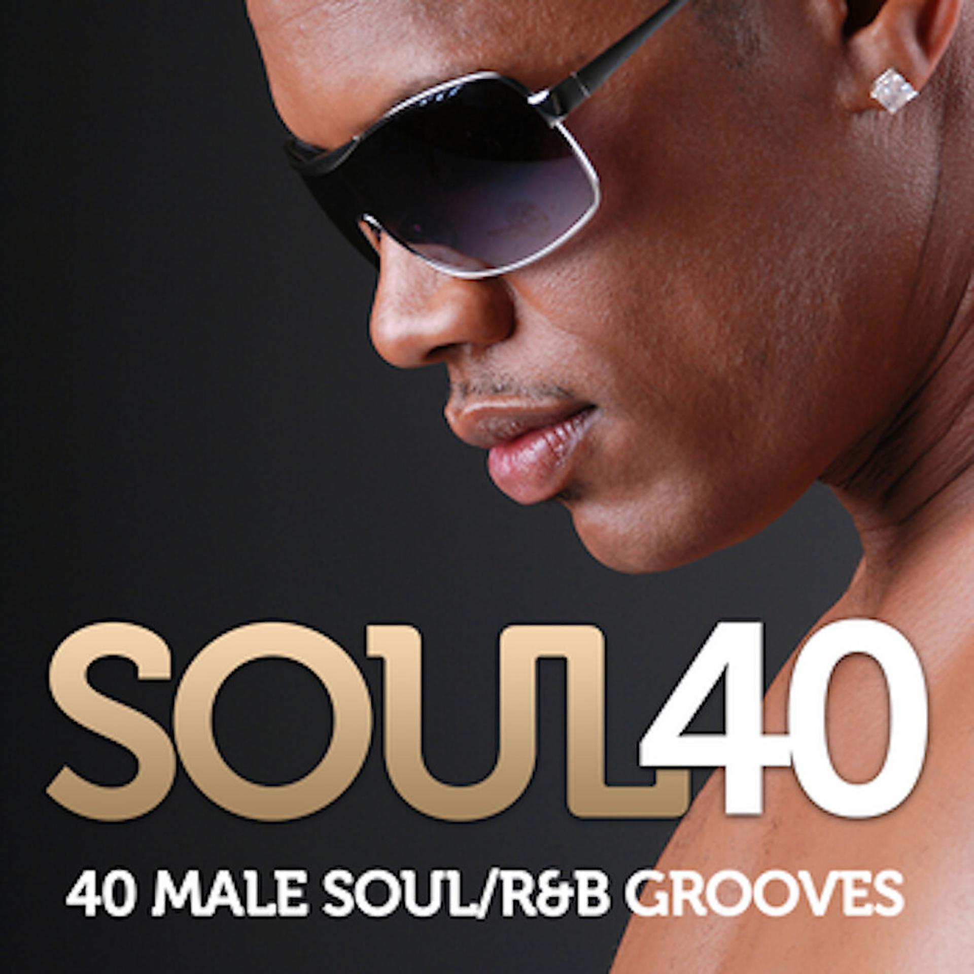 Постер альбома Soul 40 - 40 Male Soul/R & B Grooves