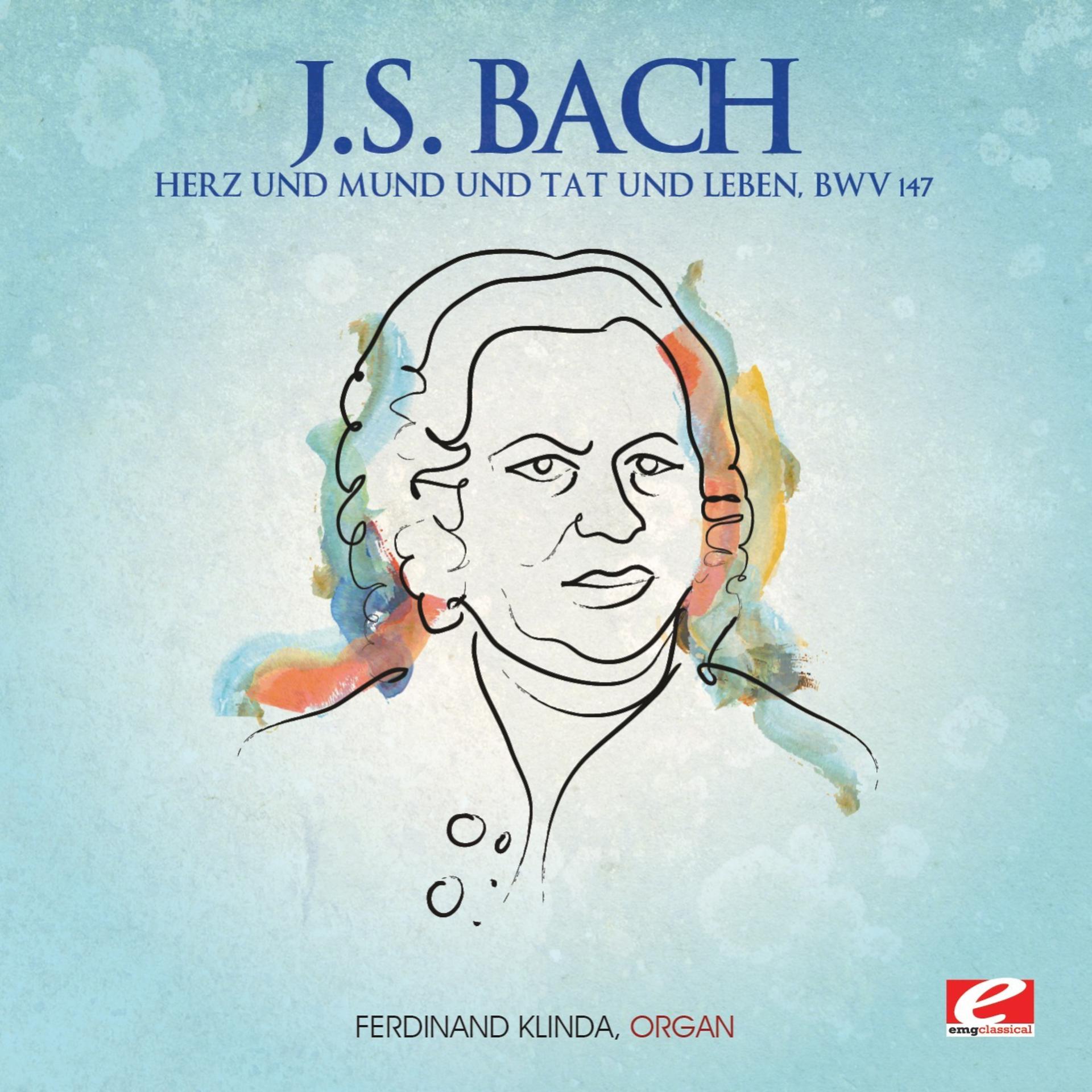 Постер альбома J.S. Bach: Herz und Mund und Tat und Leben, BWV 147 (Digitally Remastered)