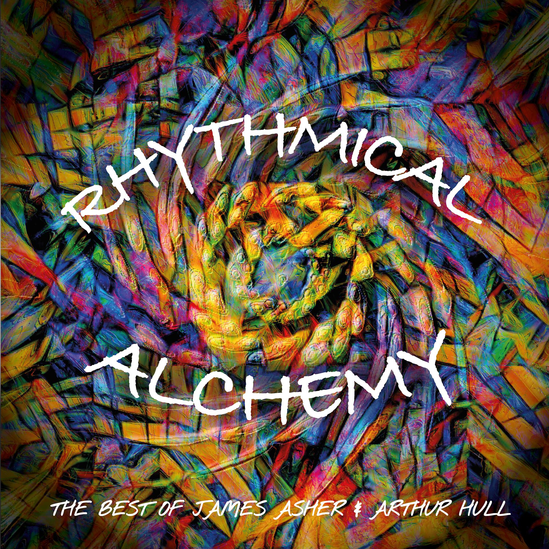 Постер альбома Rhythmical Alchemy - Best of James Asher & Arthur Hull