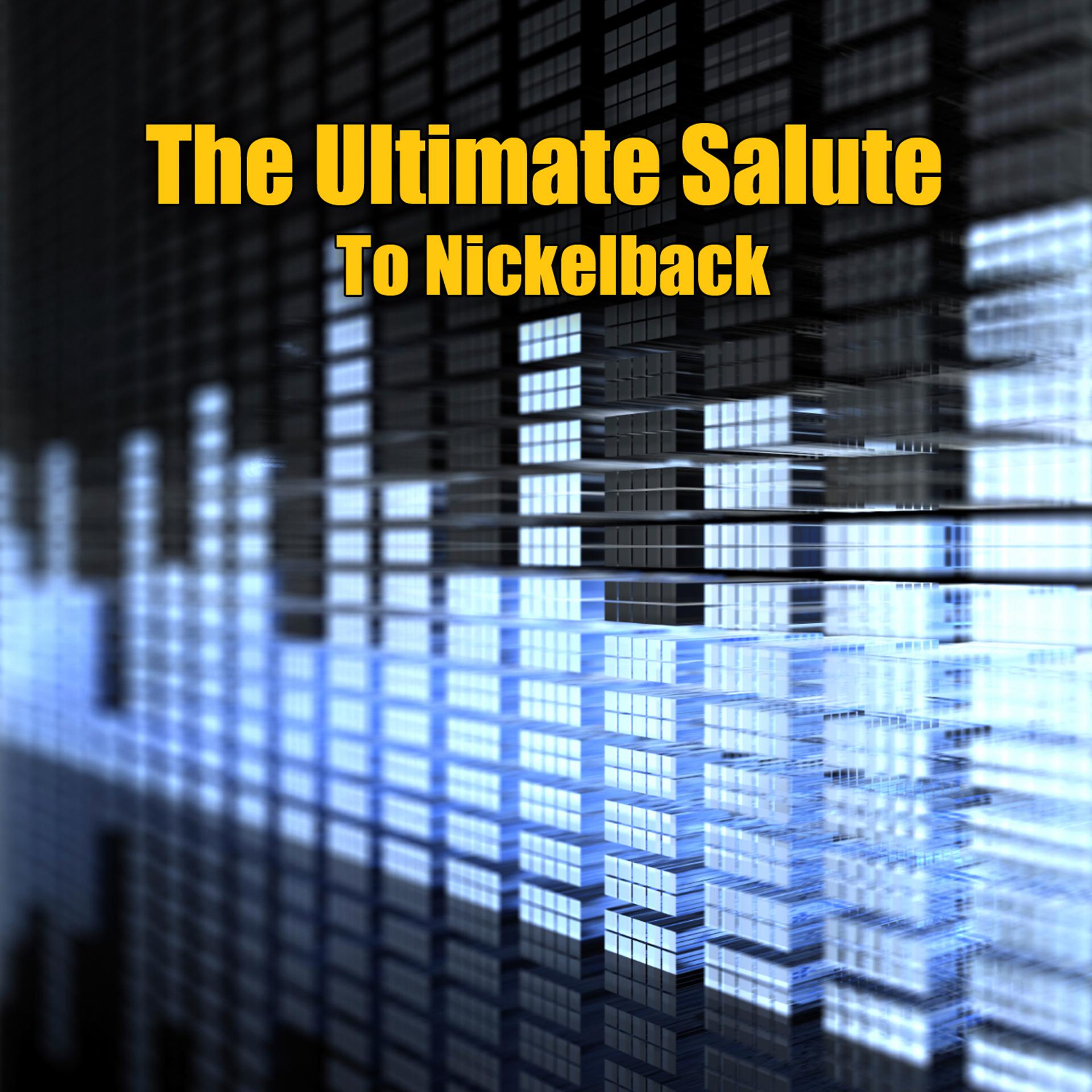 Постер альбома The Ultimate Salute To Nickelback