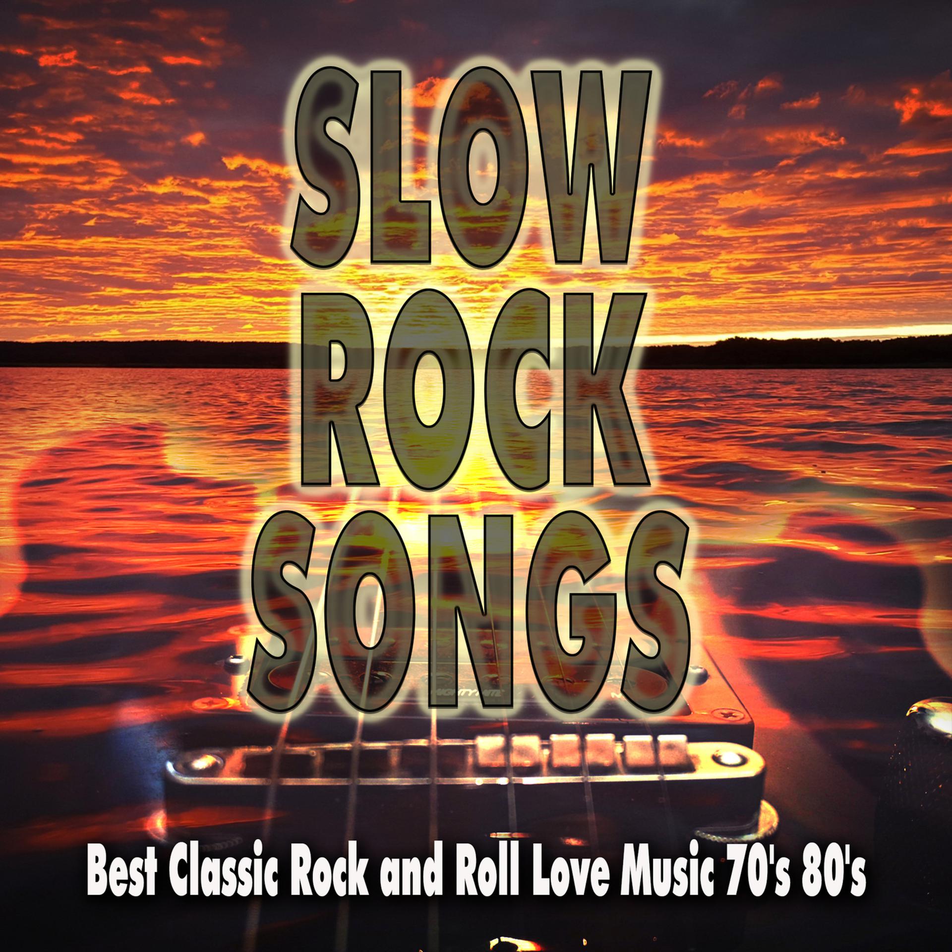 Постер альбома Slow Rock Songs: Best Classic Rock and Roll Love Music 70's 80's