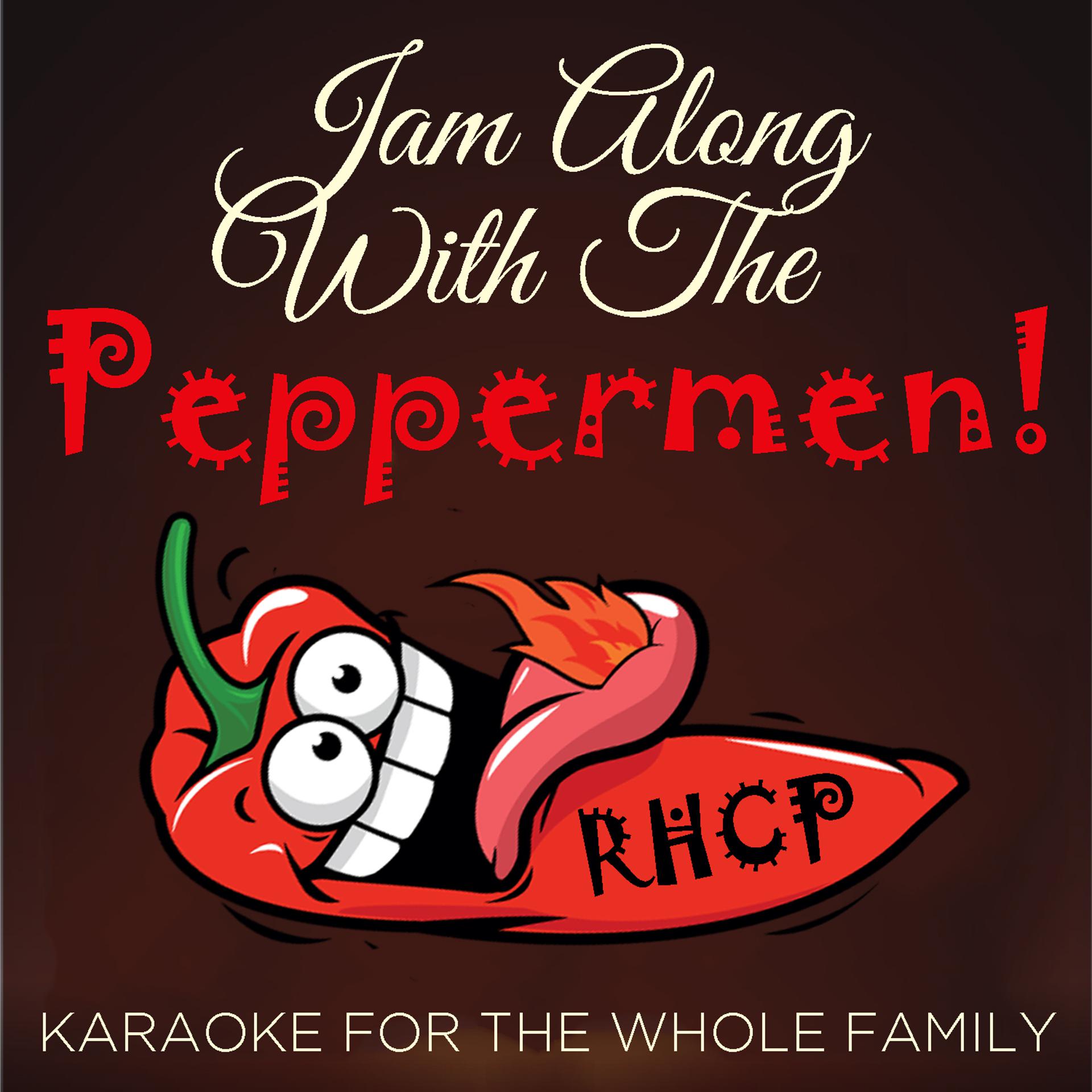 Постер альбома Jam Along With The Peppermen! RHCP Karaoke for the Whole Family