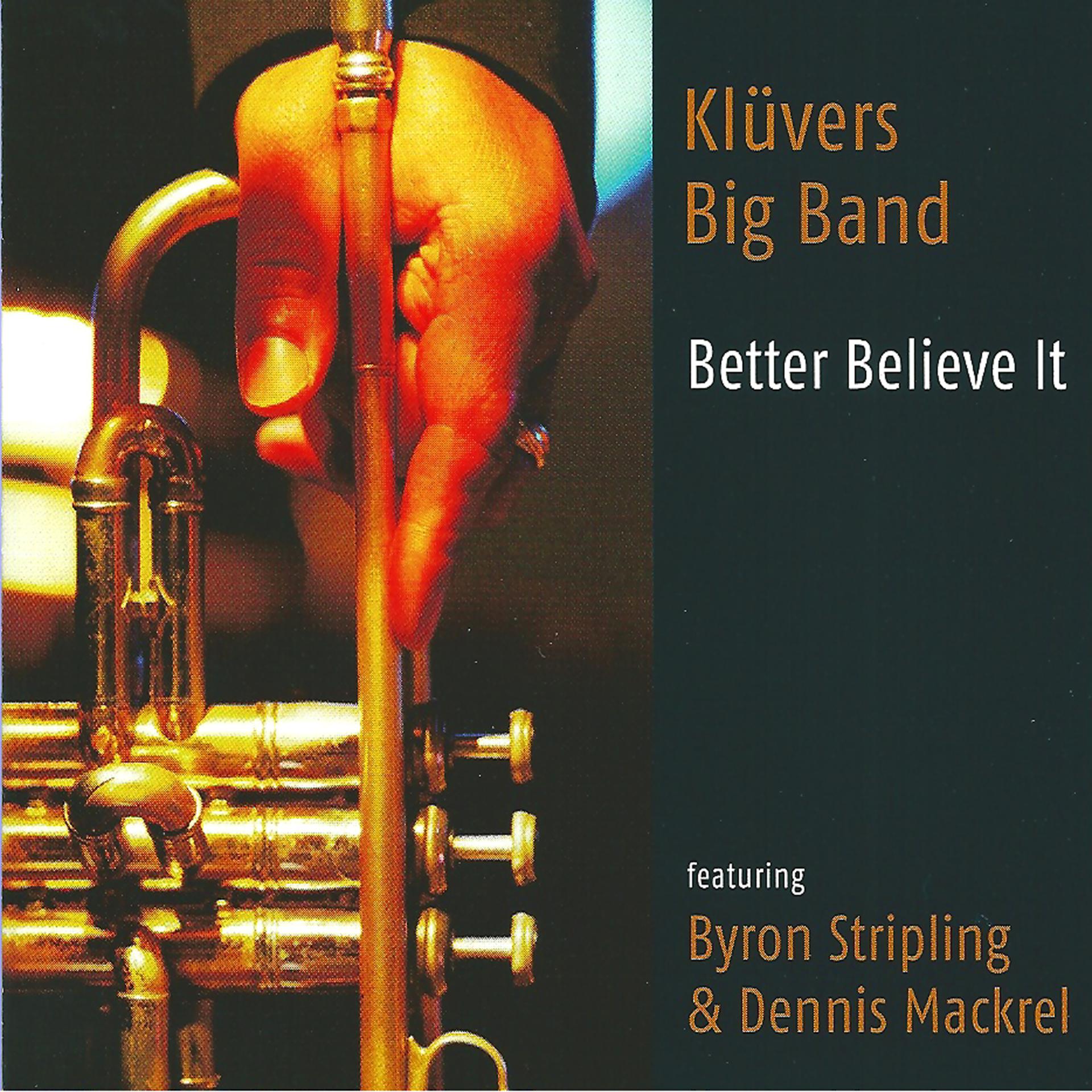 Постер альбома Better Believe It (feat. Byron Stripling & Dennis Mackrel)