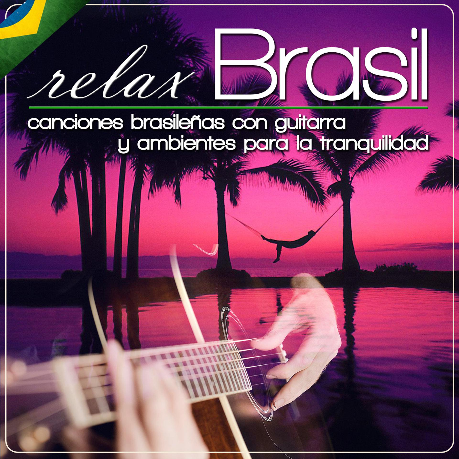 Постер альбома Relax Brasil. Canciones Brasileñas Con Guitarra y Ambientes para la Tranquilidad