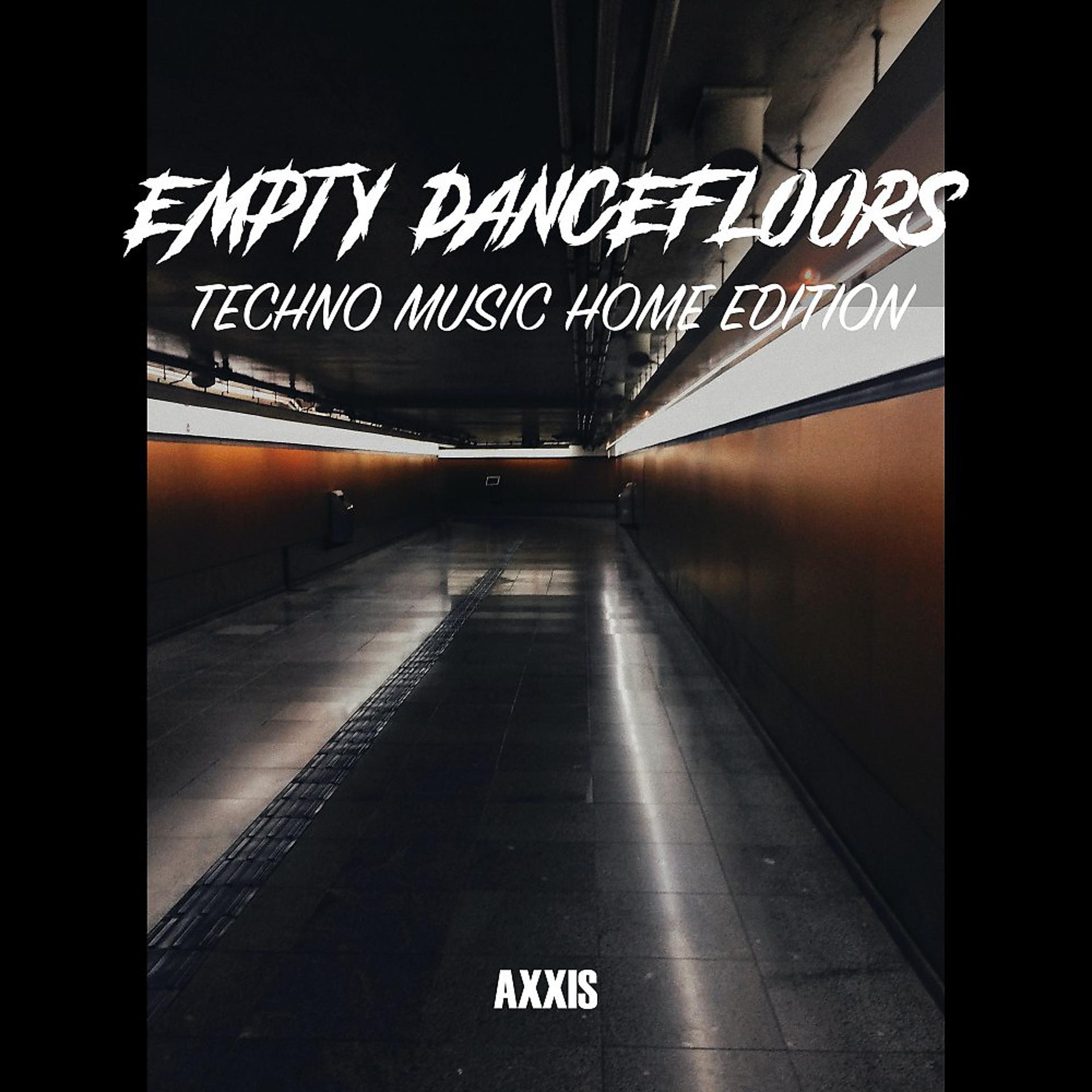Постер альбома Empty Dancefloors: Techno Music Home Edition