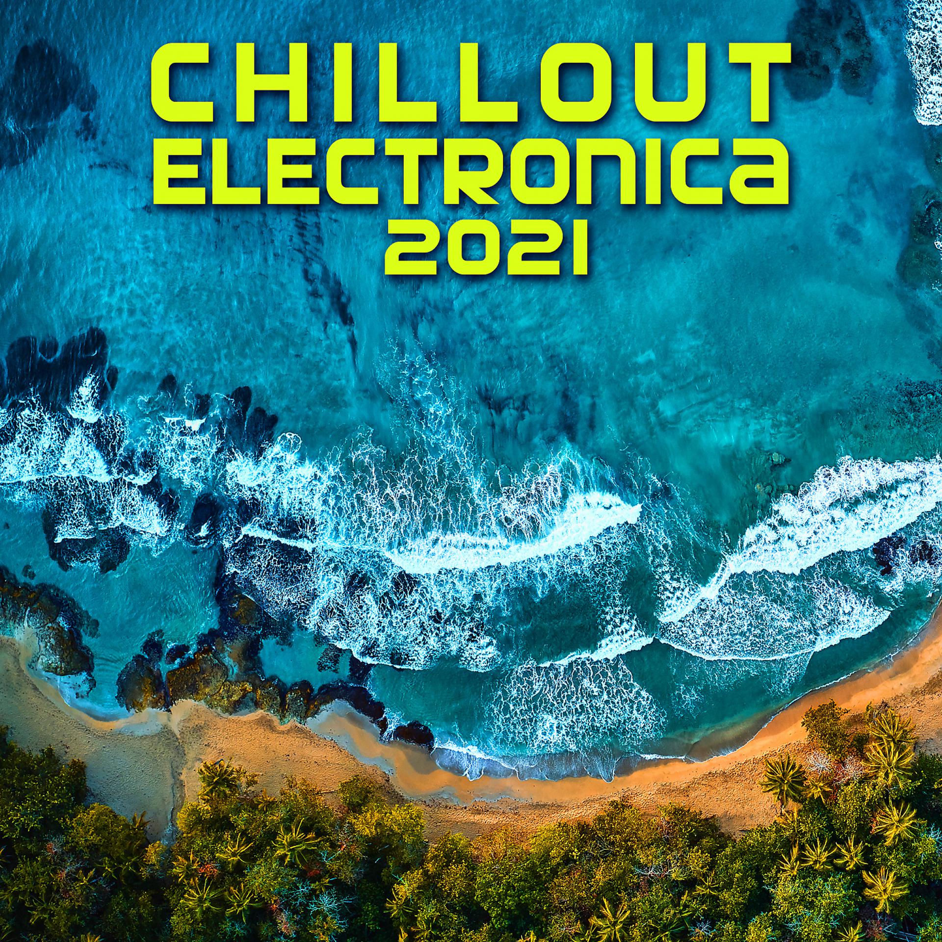 Постер альбома Chill Out Electronica 2021