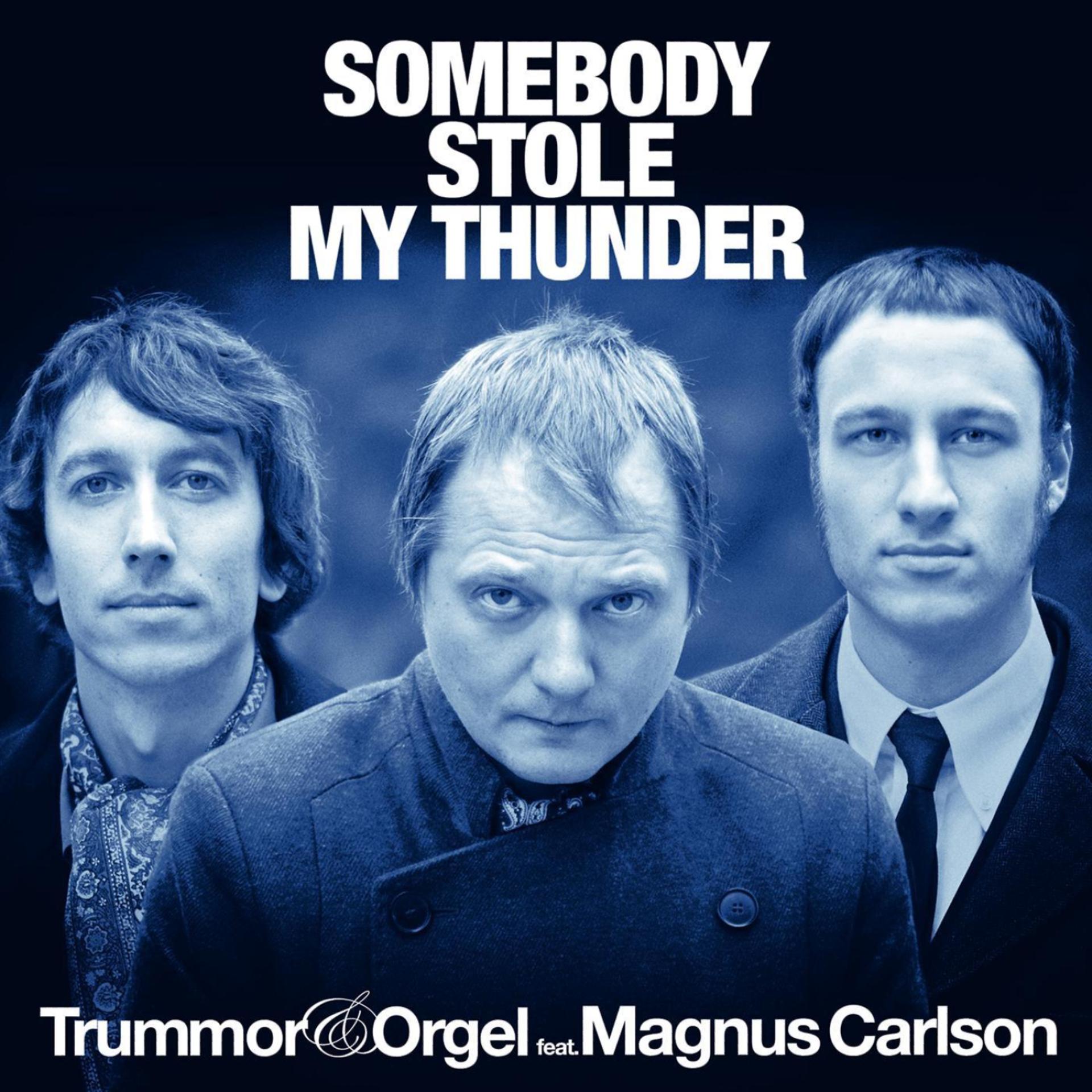 Постер альбома Somebody Stole My Thunder (feat. Magnus Carlson)