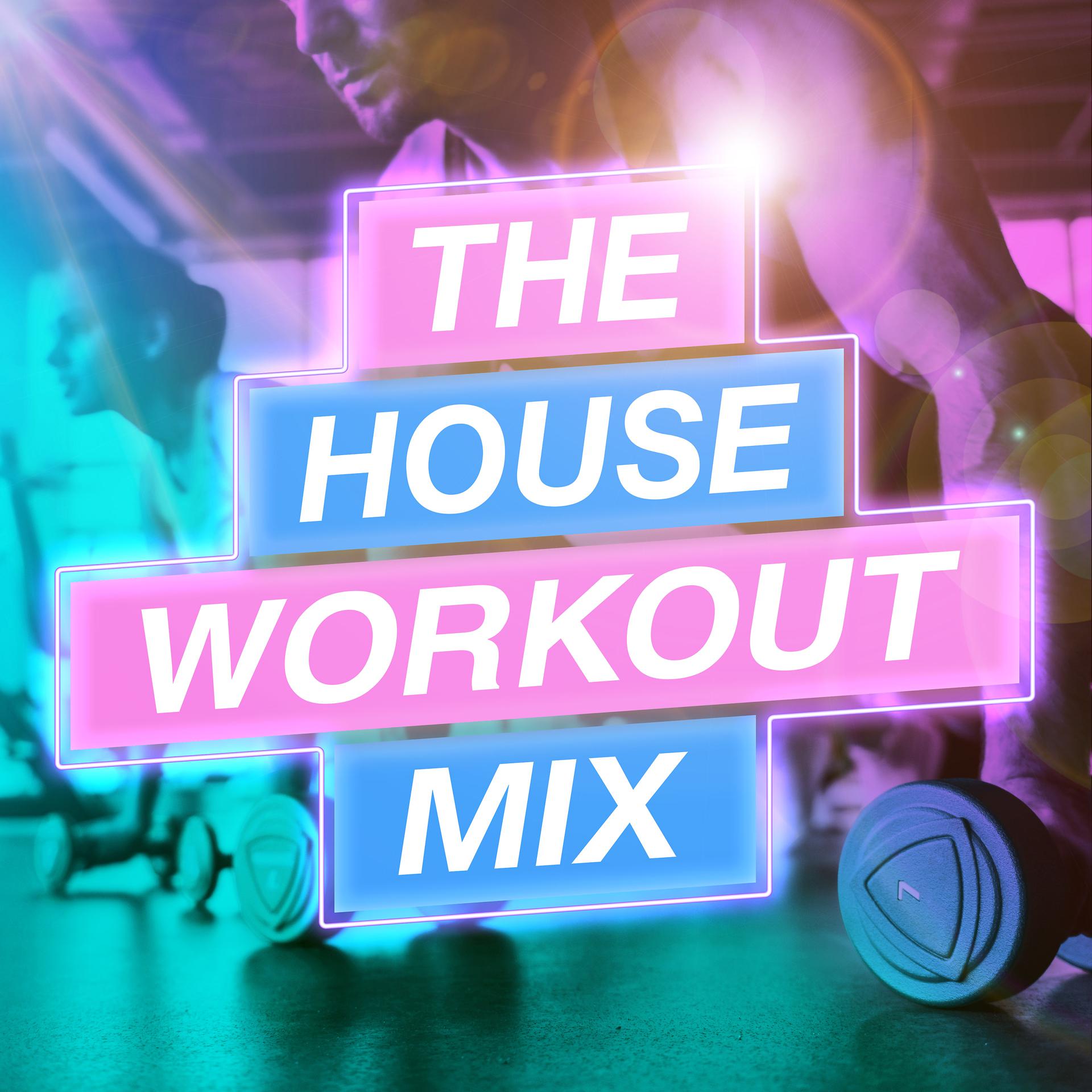 Постер альбома The House Workout Mix (Mixed)