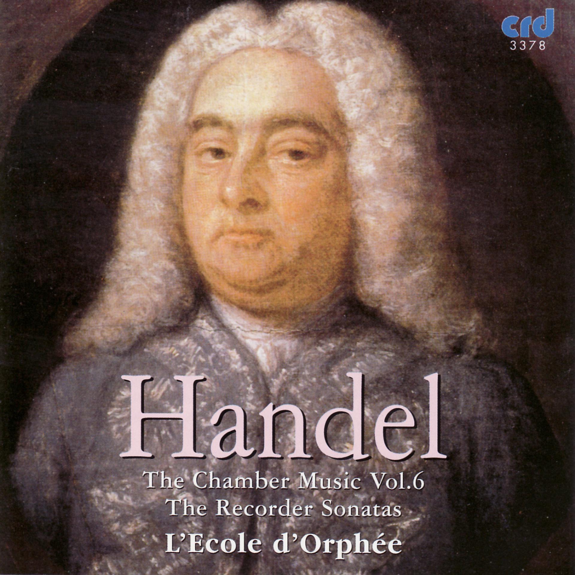Постер альбома Handel: The Chamber Music Vol. VI - The Recorder Sonatas