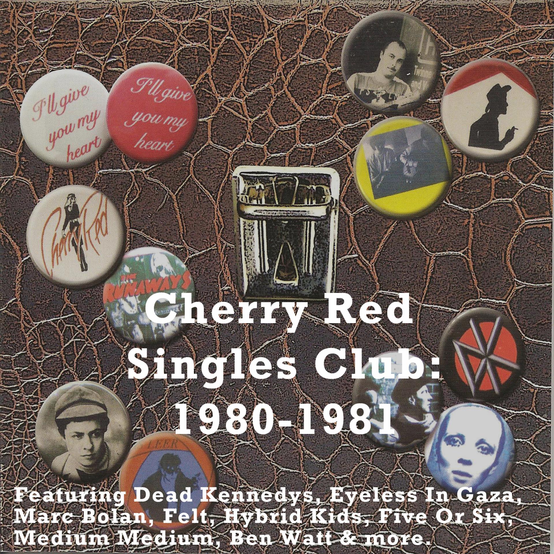 Постер альбома Cherry Red Singles Club: 1980-1981