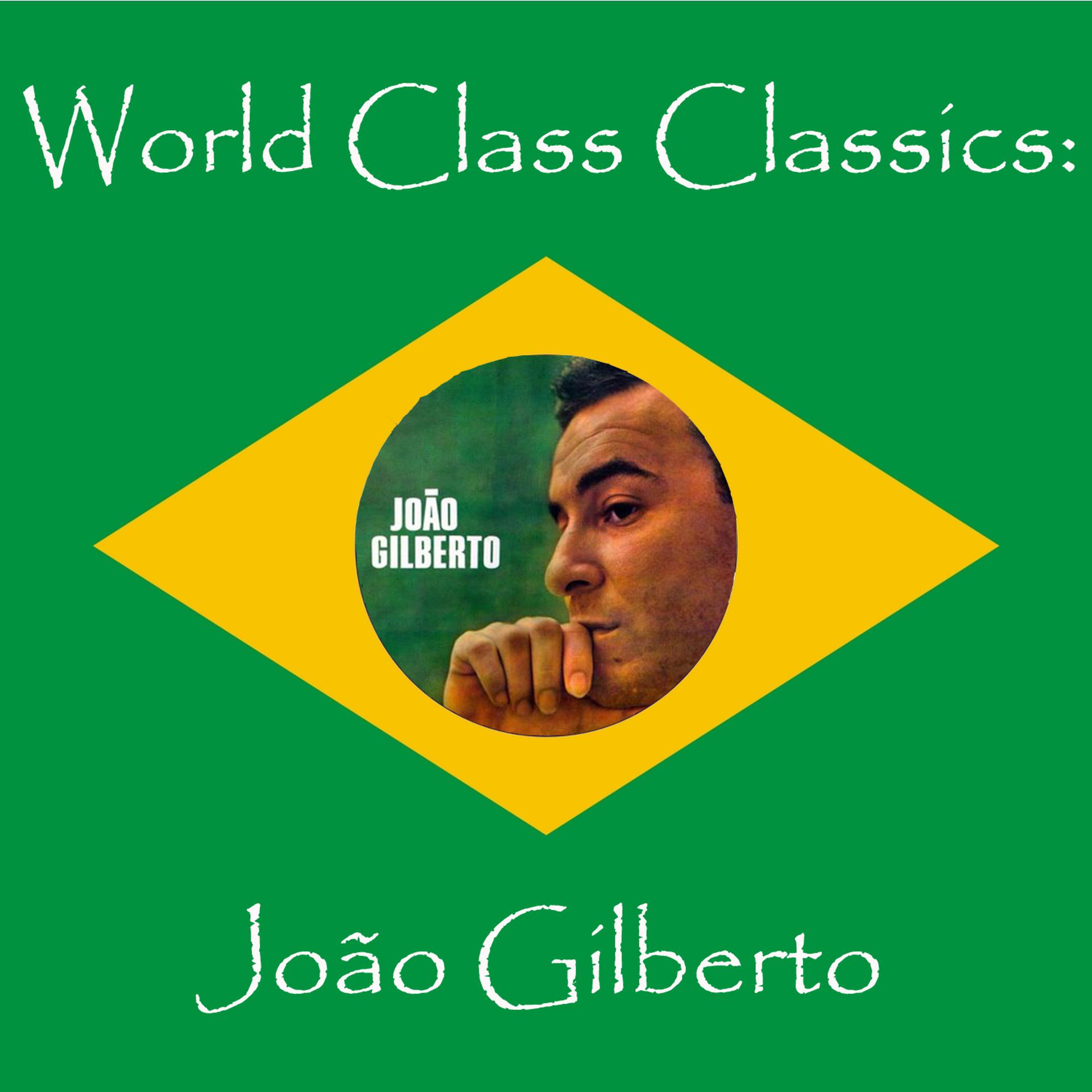 Постер альбома World Class Classics: Joao Gilbert