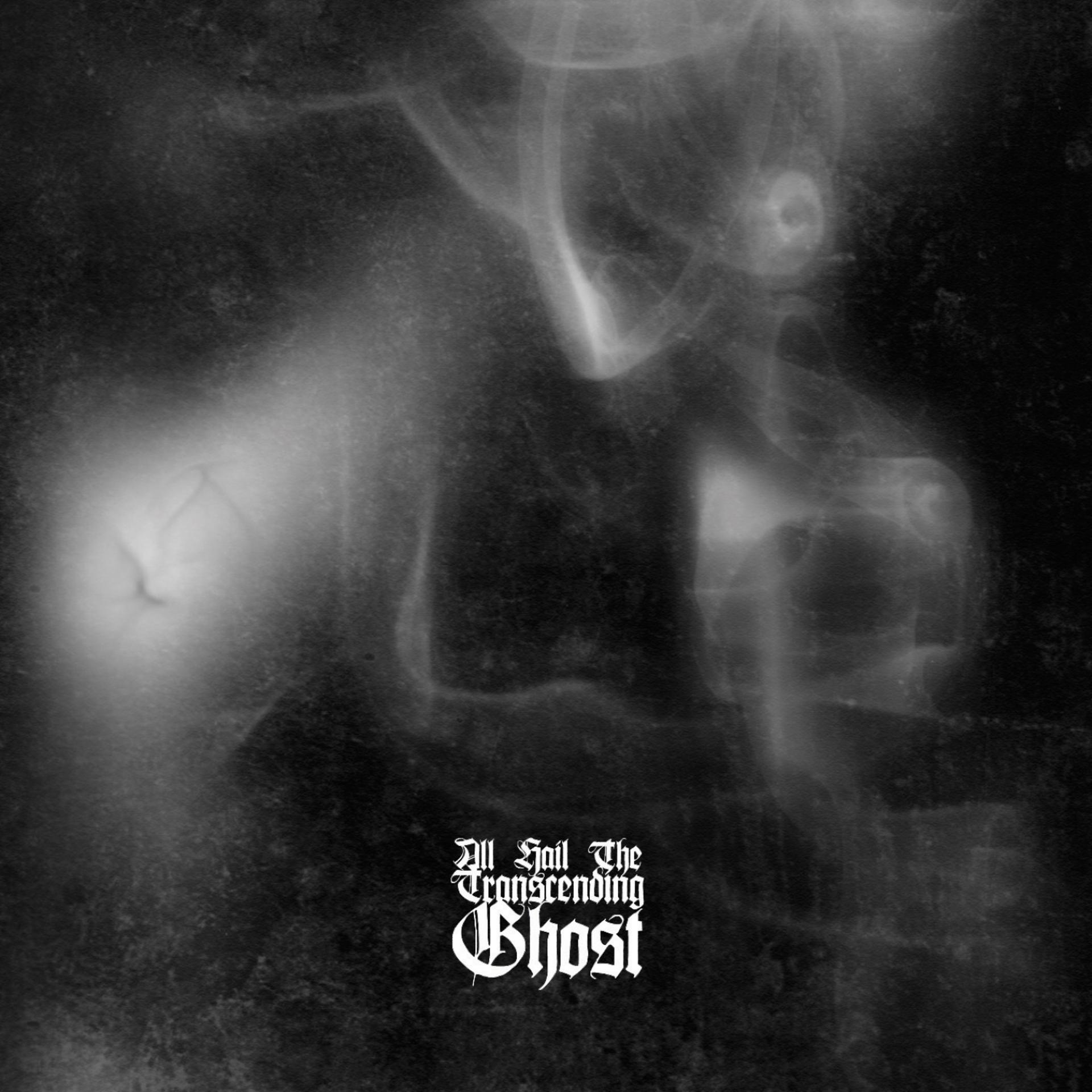 Постер альбома All Hail The Transcending Ghost