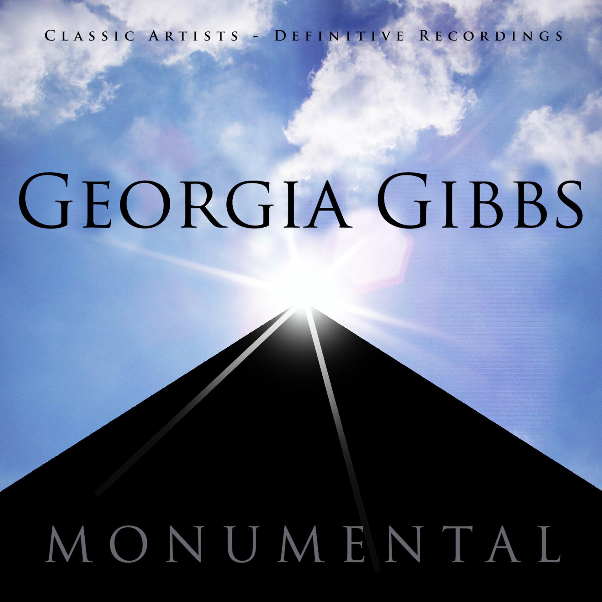 Постер альбома Monumental - Classic Artists - Georgia Gibbs