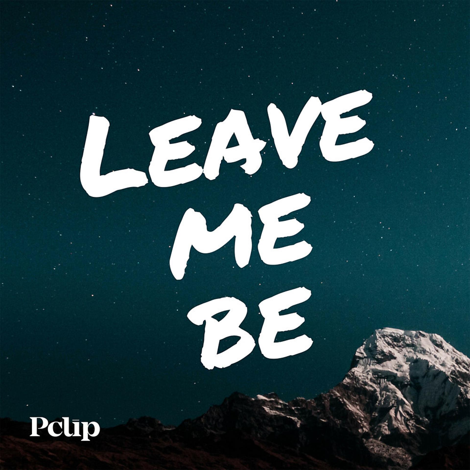 Постер альбома Leave Me Be