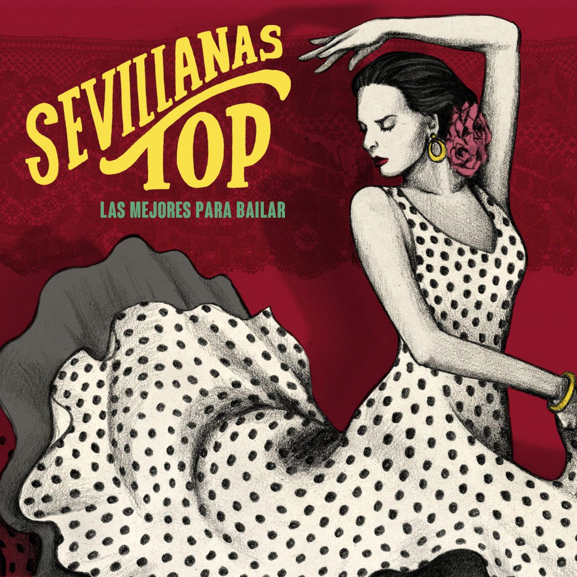 Постер альбома Sevillanas Top - Las Mejores para Bailar