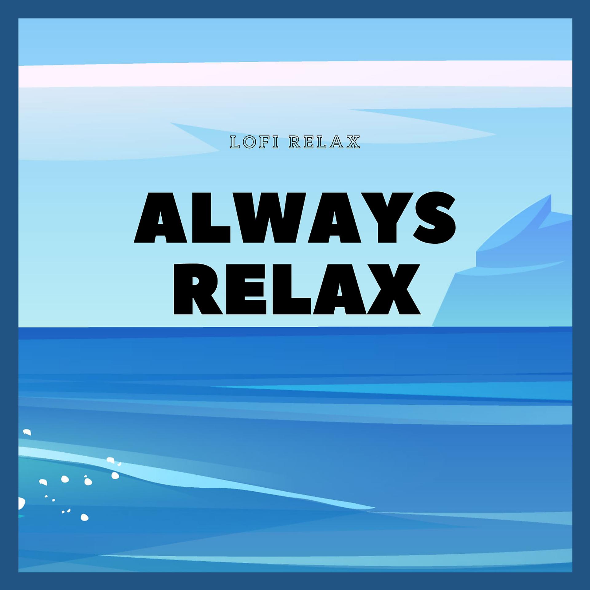 Постер альбома Always Relax