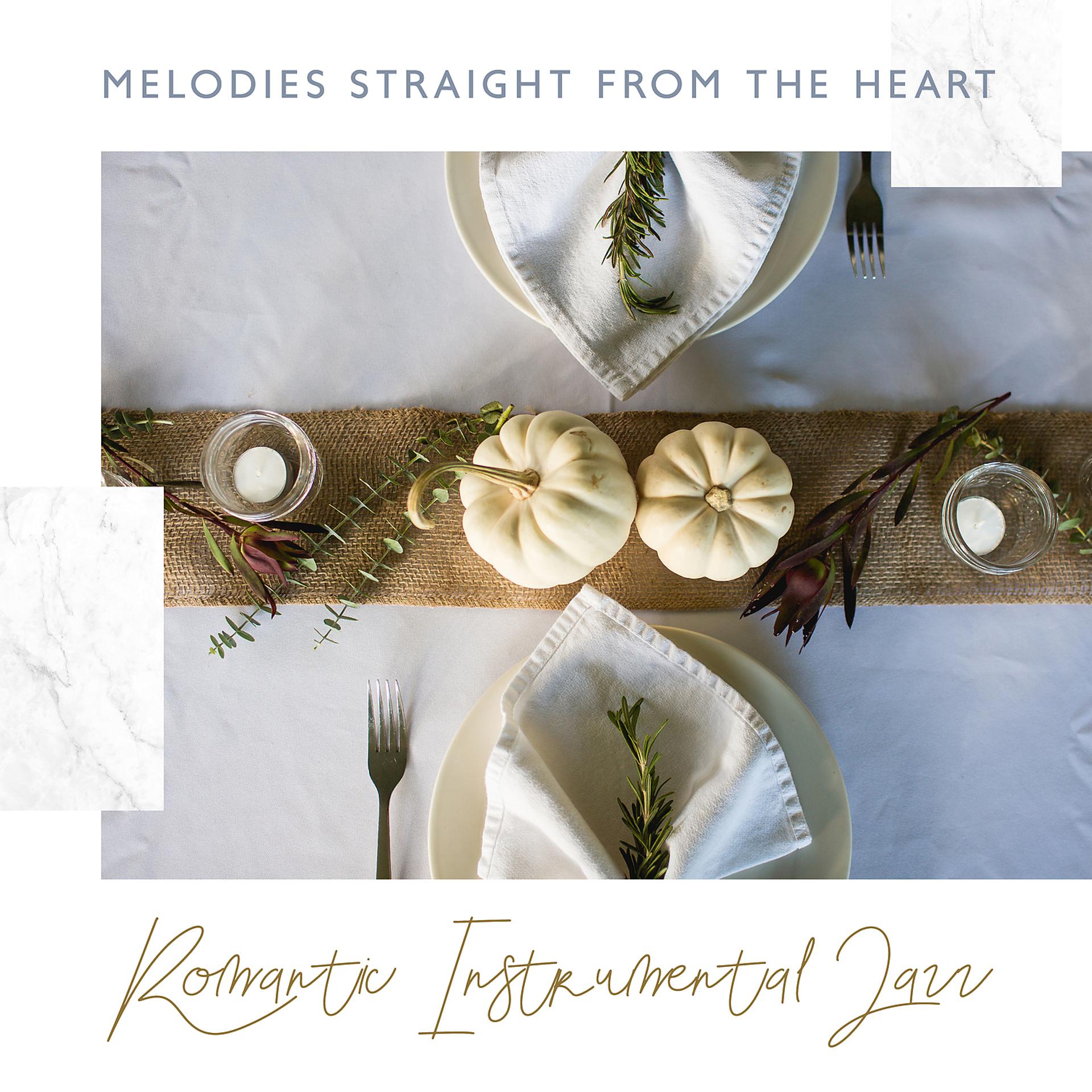 Постер альбома Melodies Straight from the Heart – Romantic Instrumental Jazz
