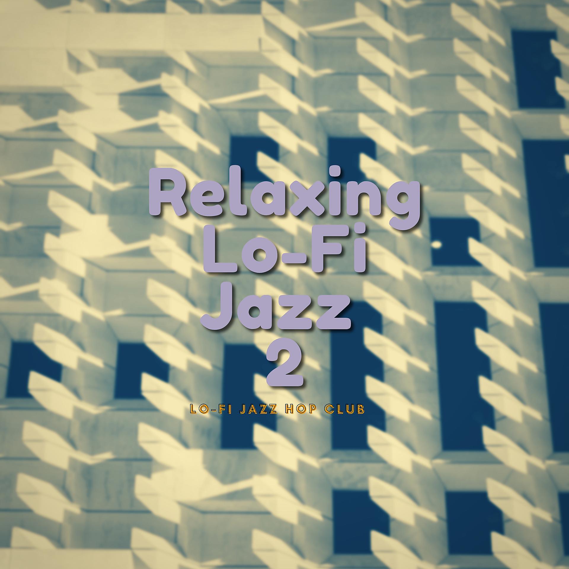 Постер альбома Relaxing Lo-Fi Jazz 2