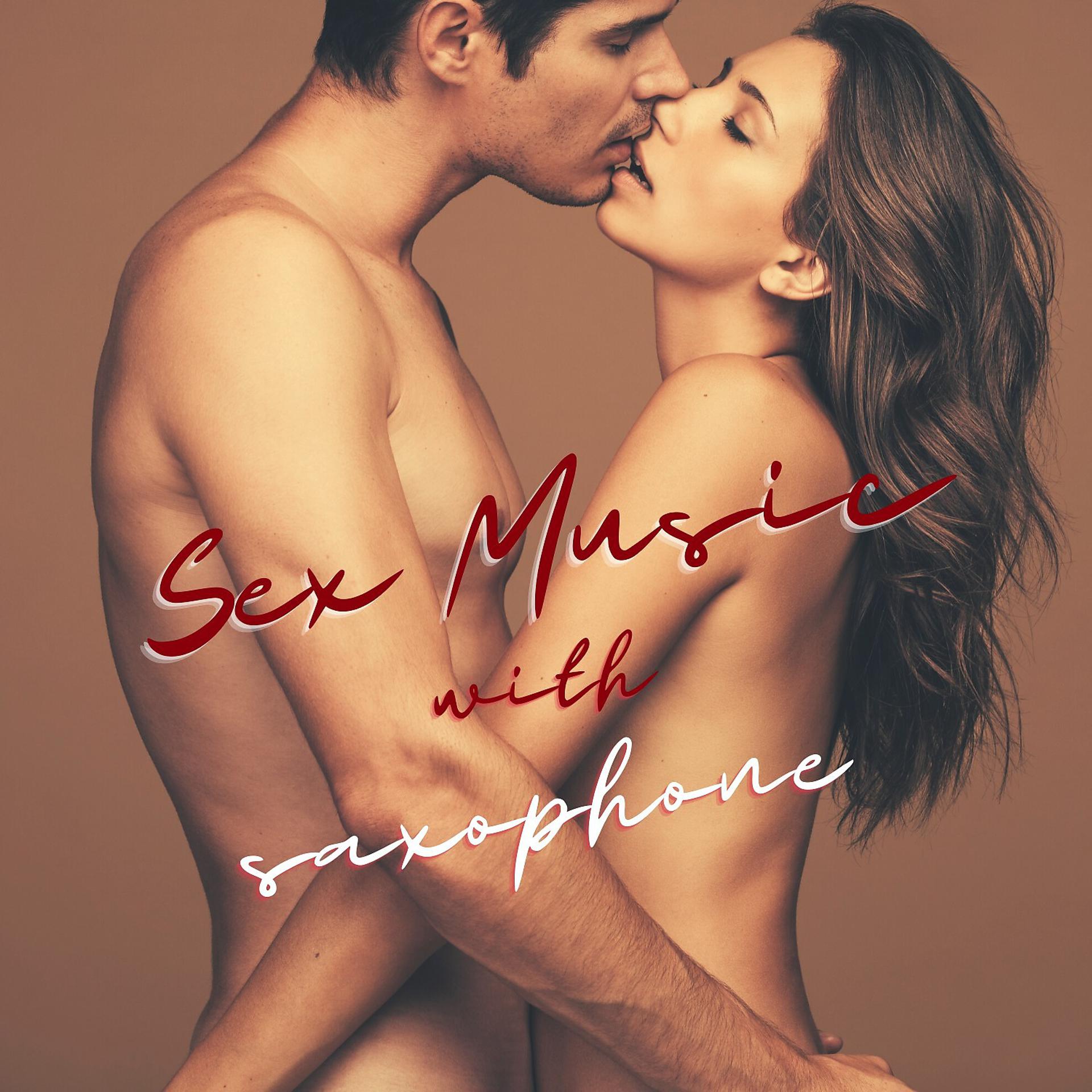 Постер альбома Sex Music with Saxophone – Erotic Songs for Making Love, Sensual Smooth Jazz, Kamasutra, Tantra