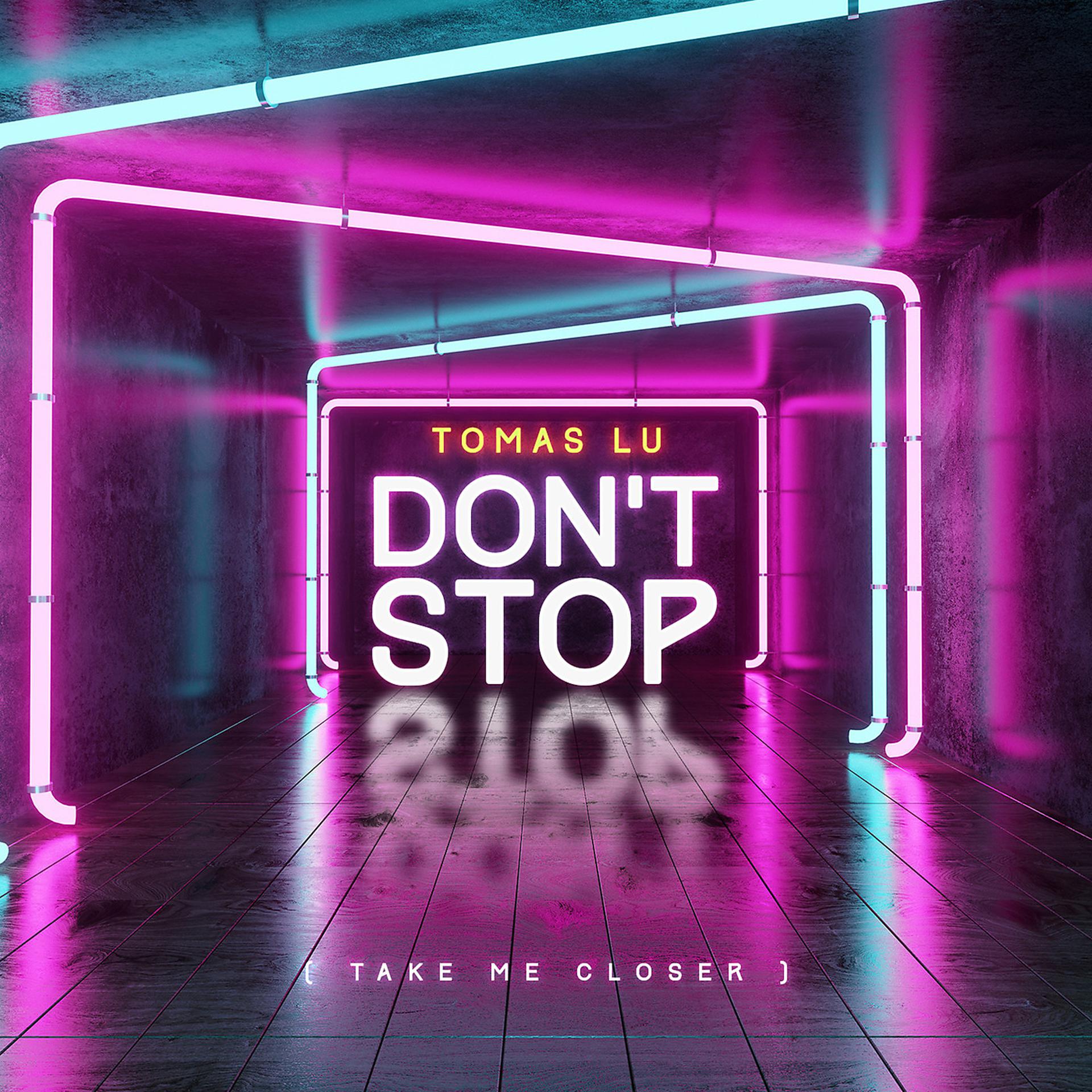 Постер альбома Don't Stop (Take Me Closer)