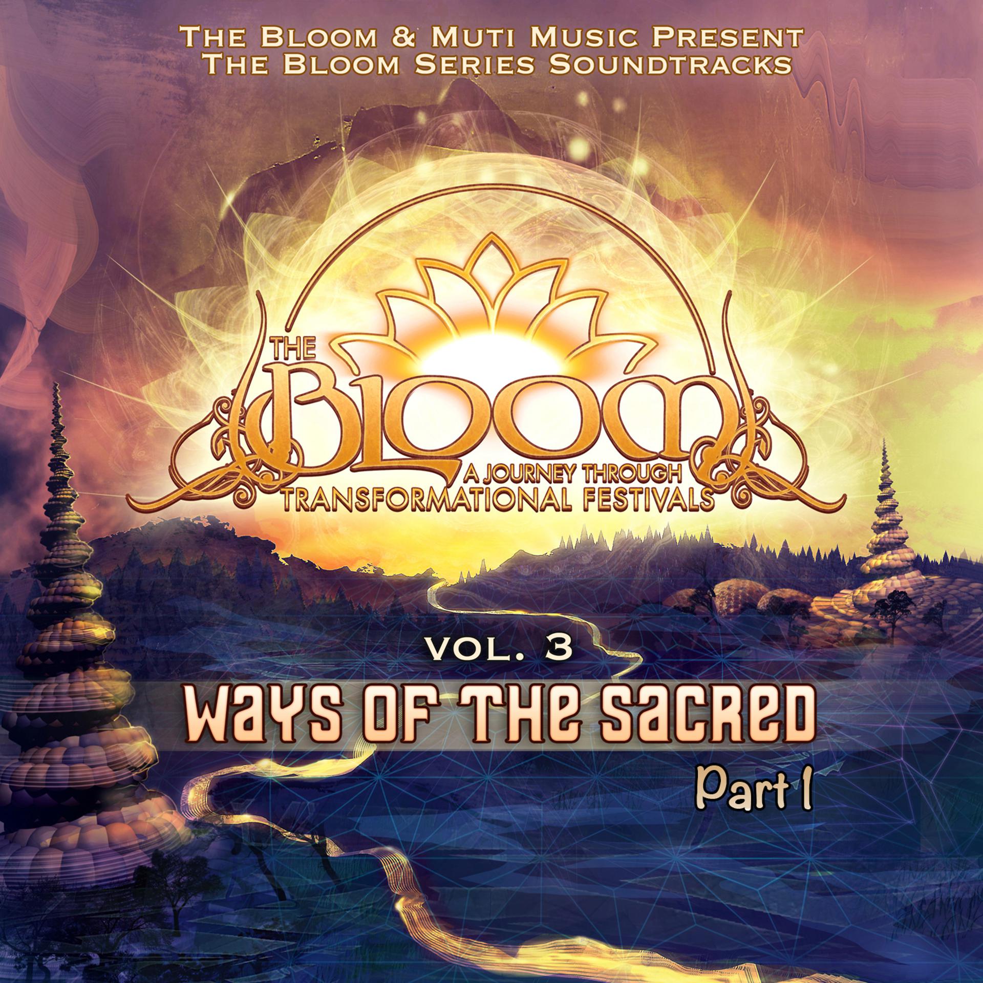 Постер альбома The Bloom Series Vol. 3: Ways of the Sacred Pt. 1