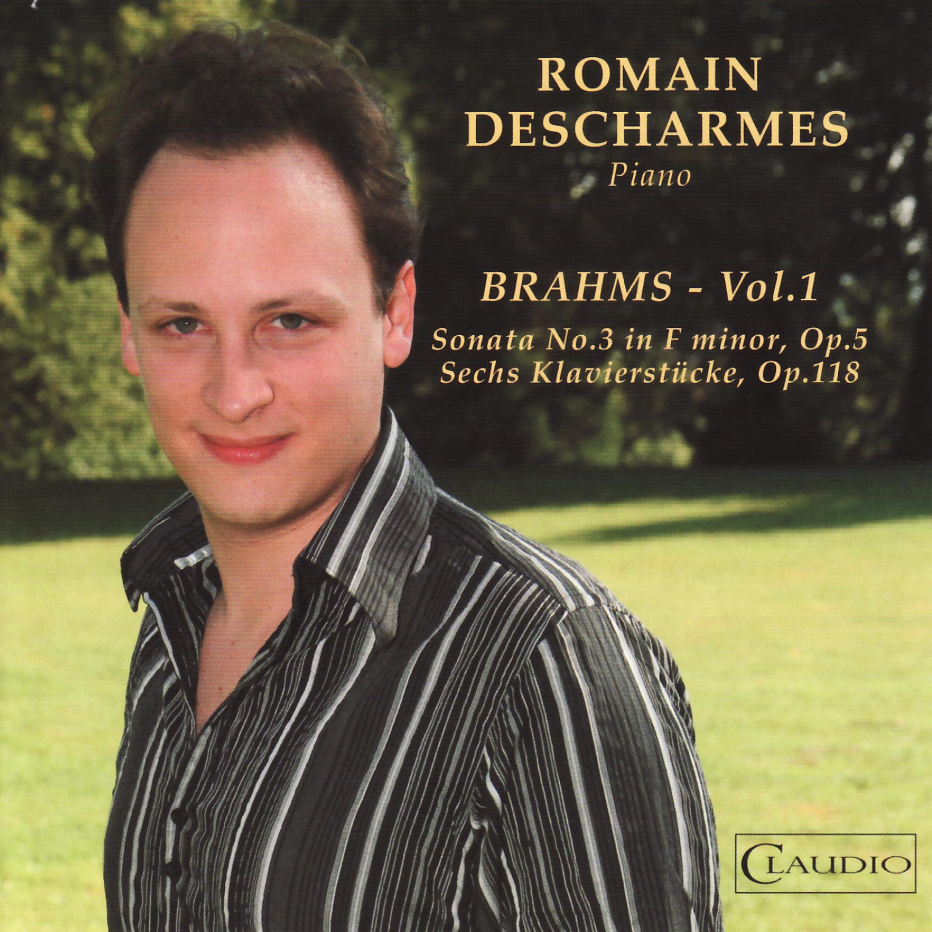 Постер альбома Brahms: Sonata No. 3 in F Minor, Sechs Klavierstücke Vol. 1