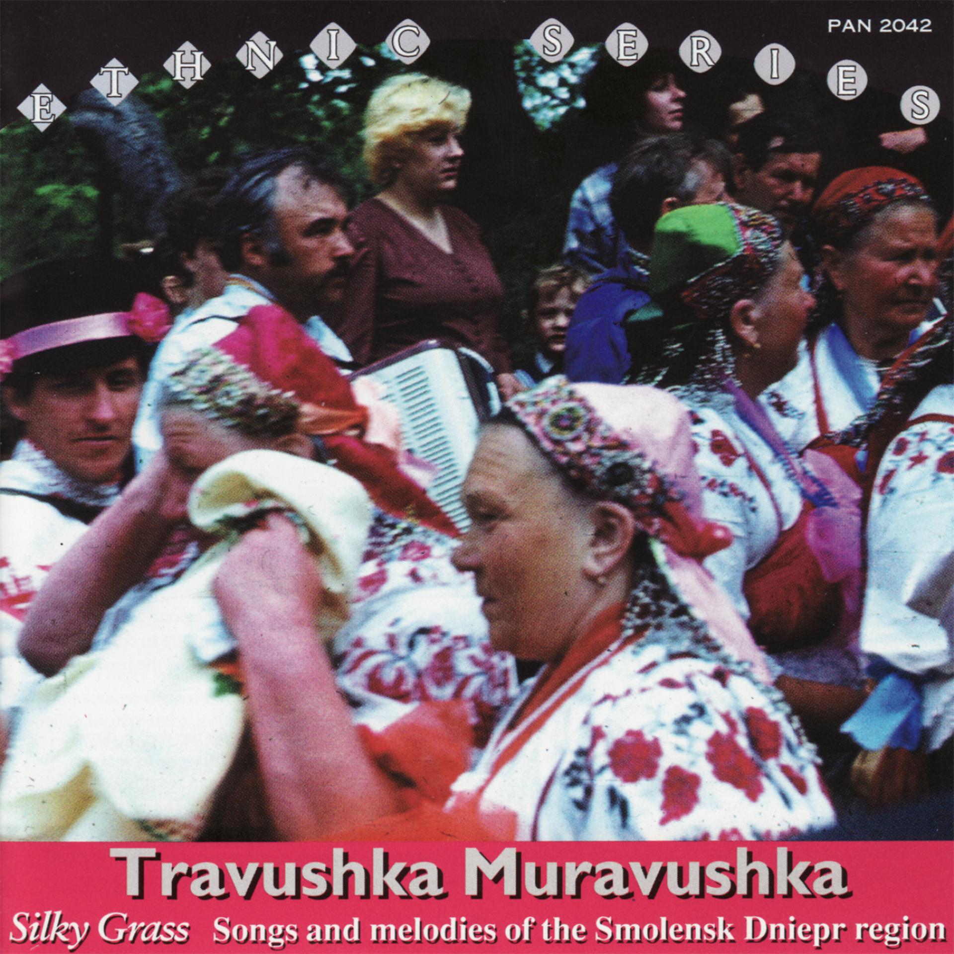 Постер альбома Travushka Muravushka - Silky Grass. Songs and melodies of the Smolensk Dniepr Region