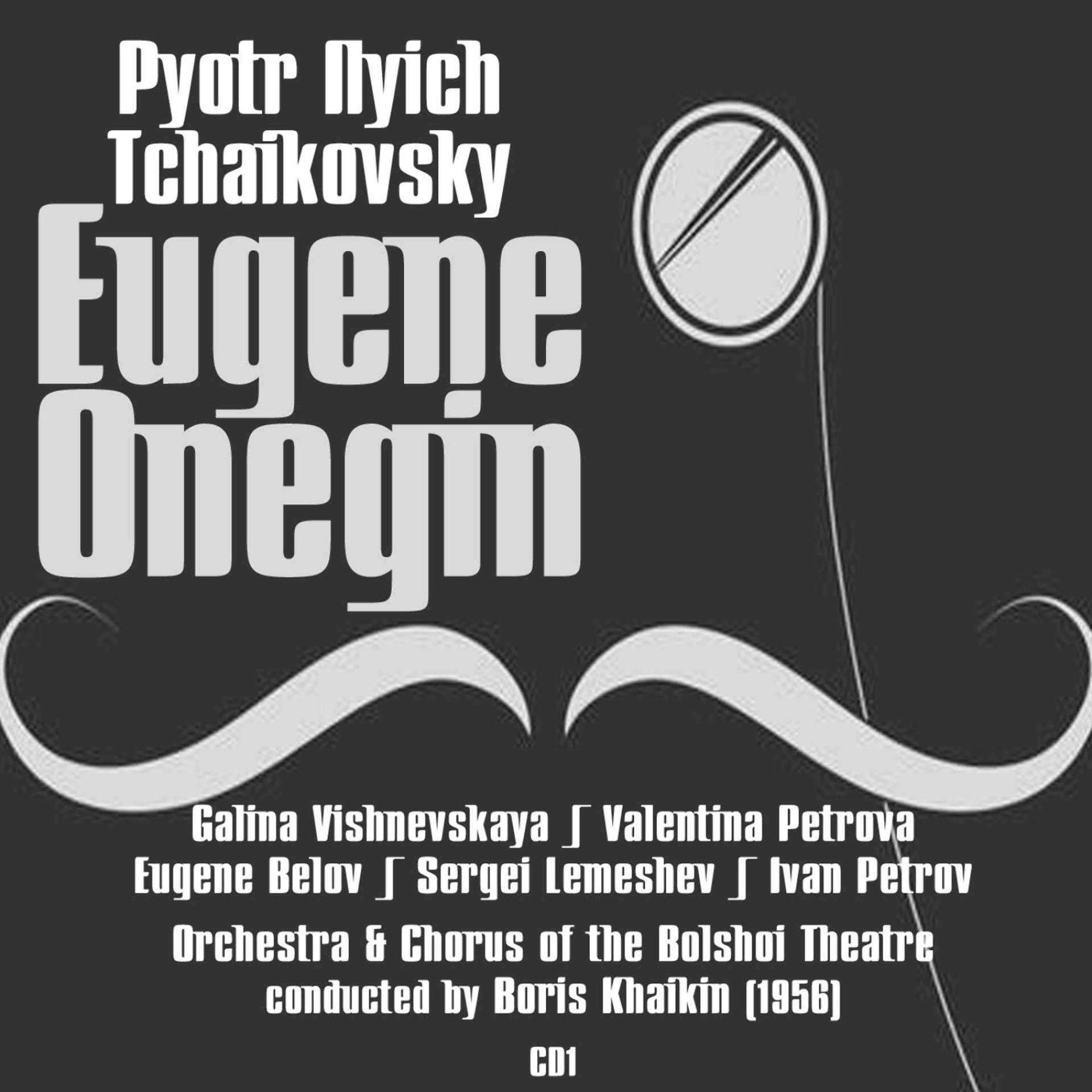 Постер альбома Pyotr Ilyich Tchaikovsky: Eugene Onegin (1956), Volume 1